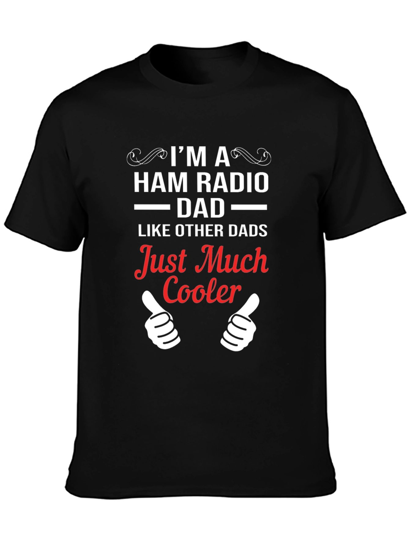 Ham Radio Dad T-Shirt - Just Much Cooler