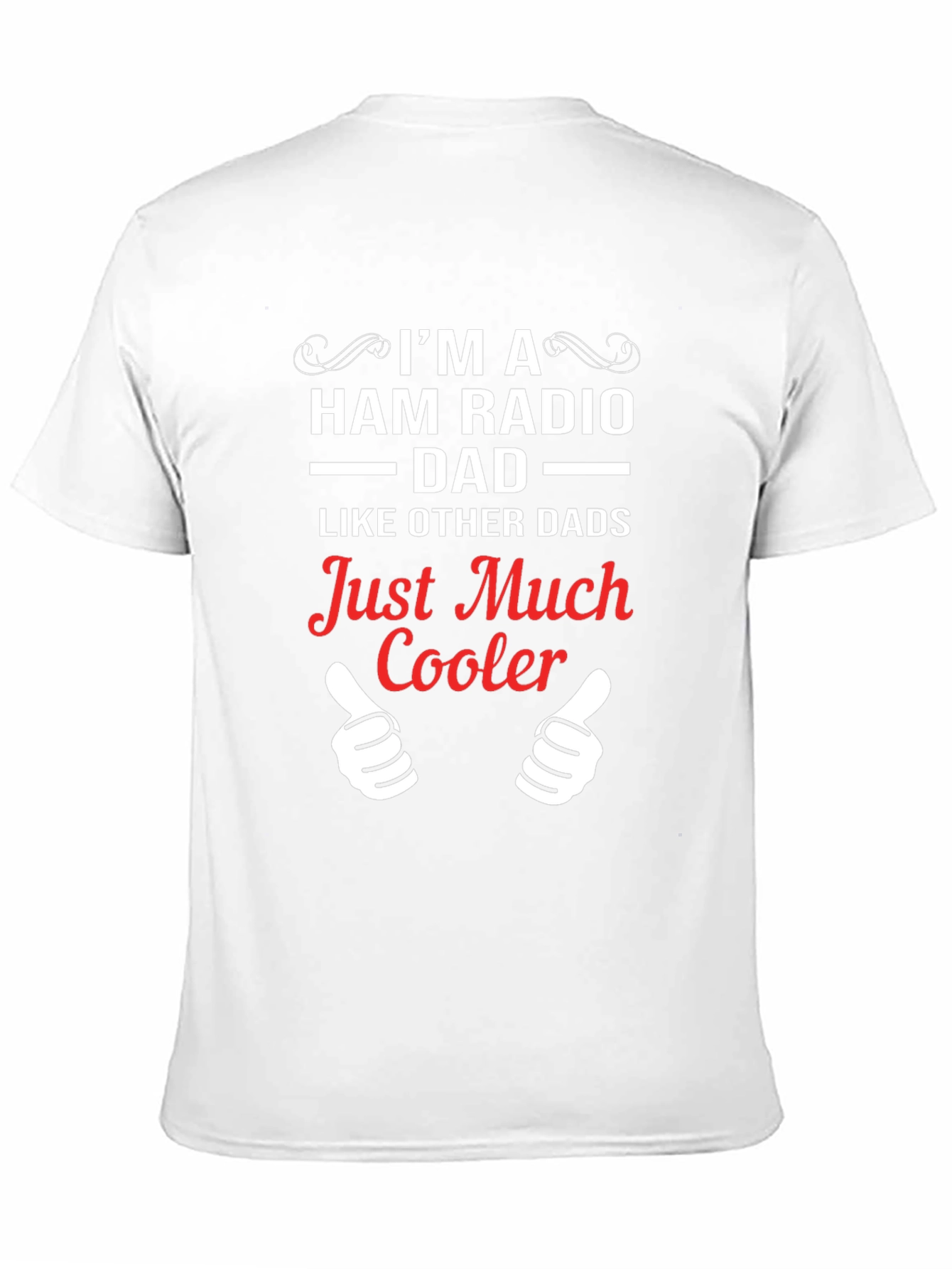 Ham Radio Dad T-Shirt - Just Much Cooler