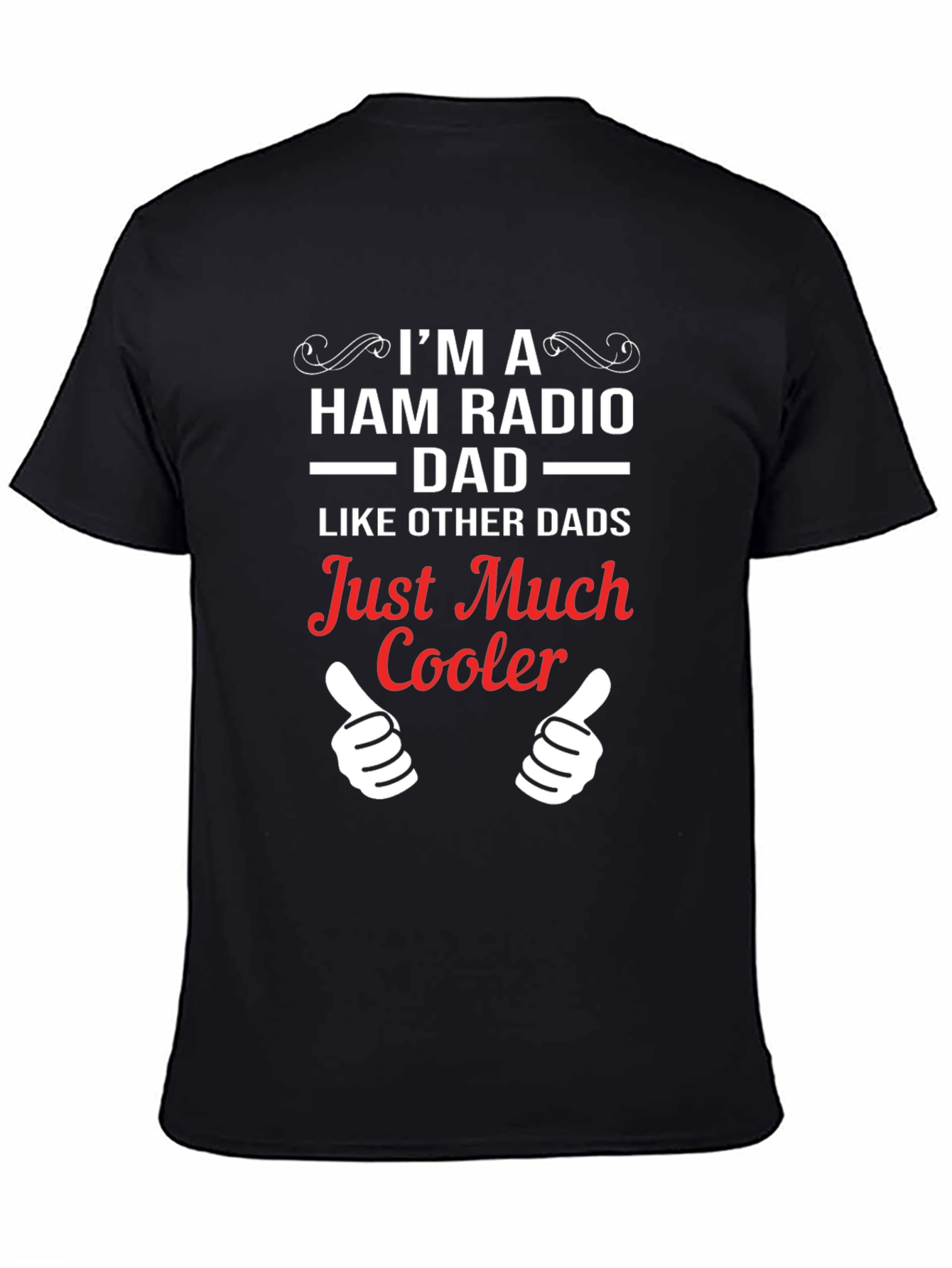 Ham Radio Dad T-Shirt - Just Much Cooler