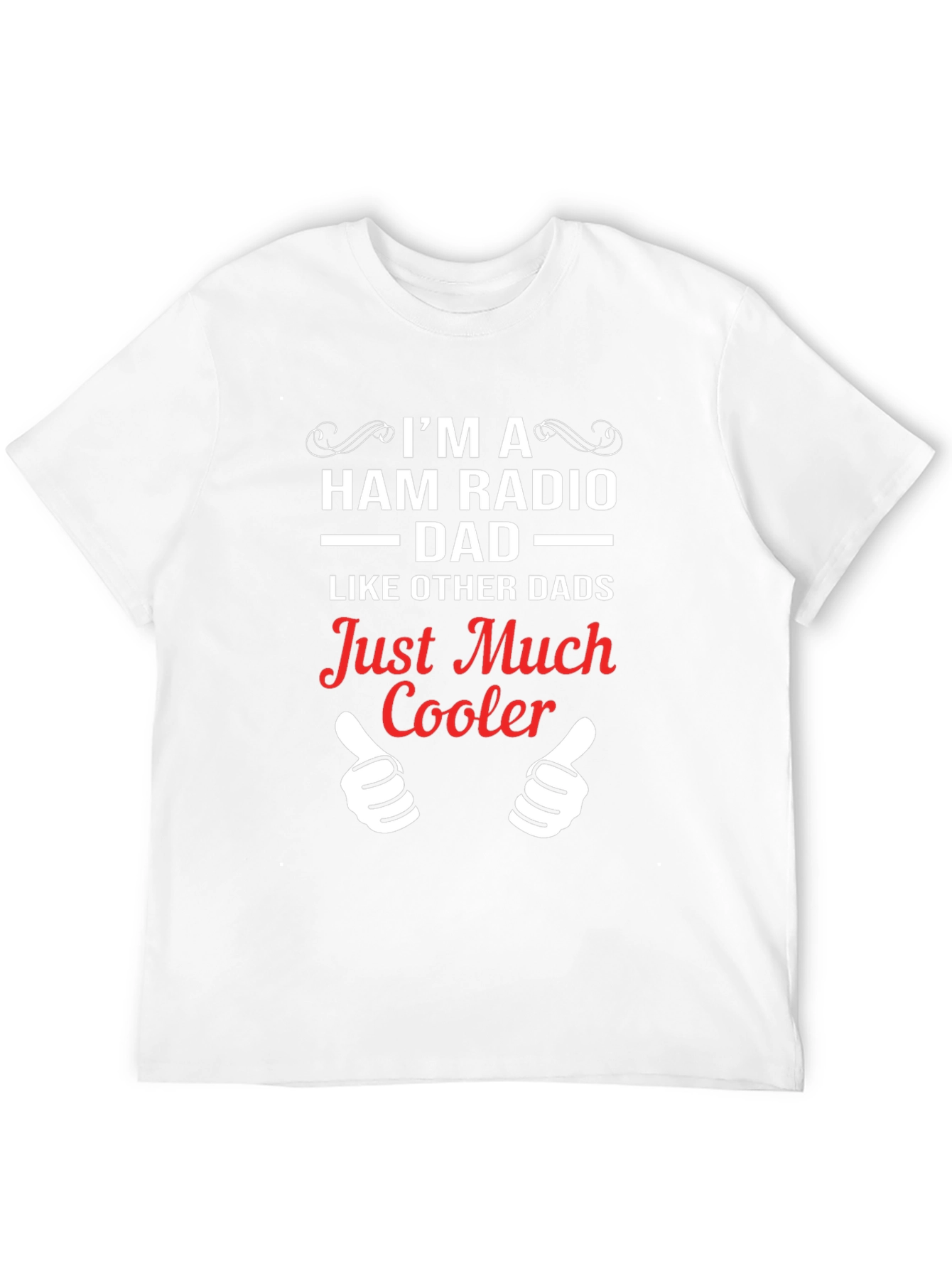 Ham Radio Dad T-Shirt - Just Much Cooler