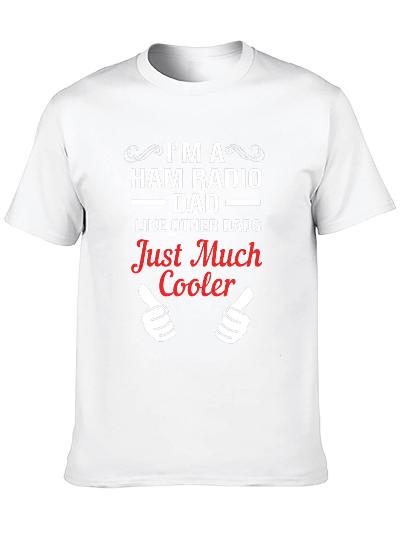 Ham Radio Dad T-Shirt - Just Much Cooler