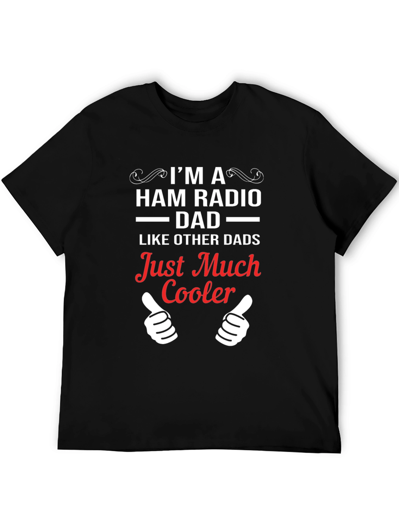 Ham Radio Dad T-Shirt - Just Much Cooler