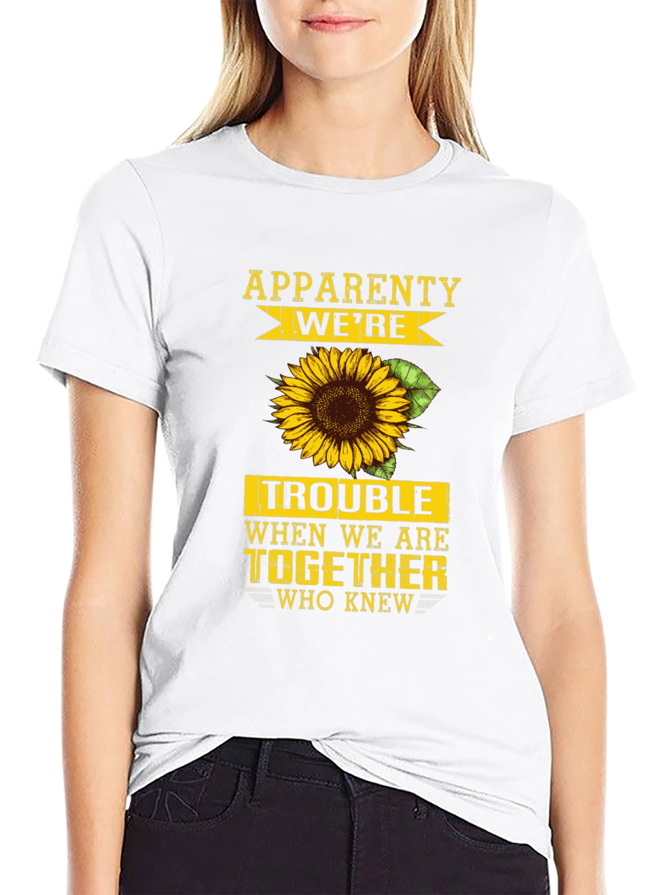 Apparently Were Trouble Sunflower Graphic Tee