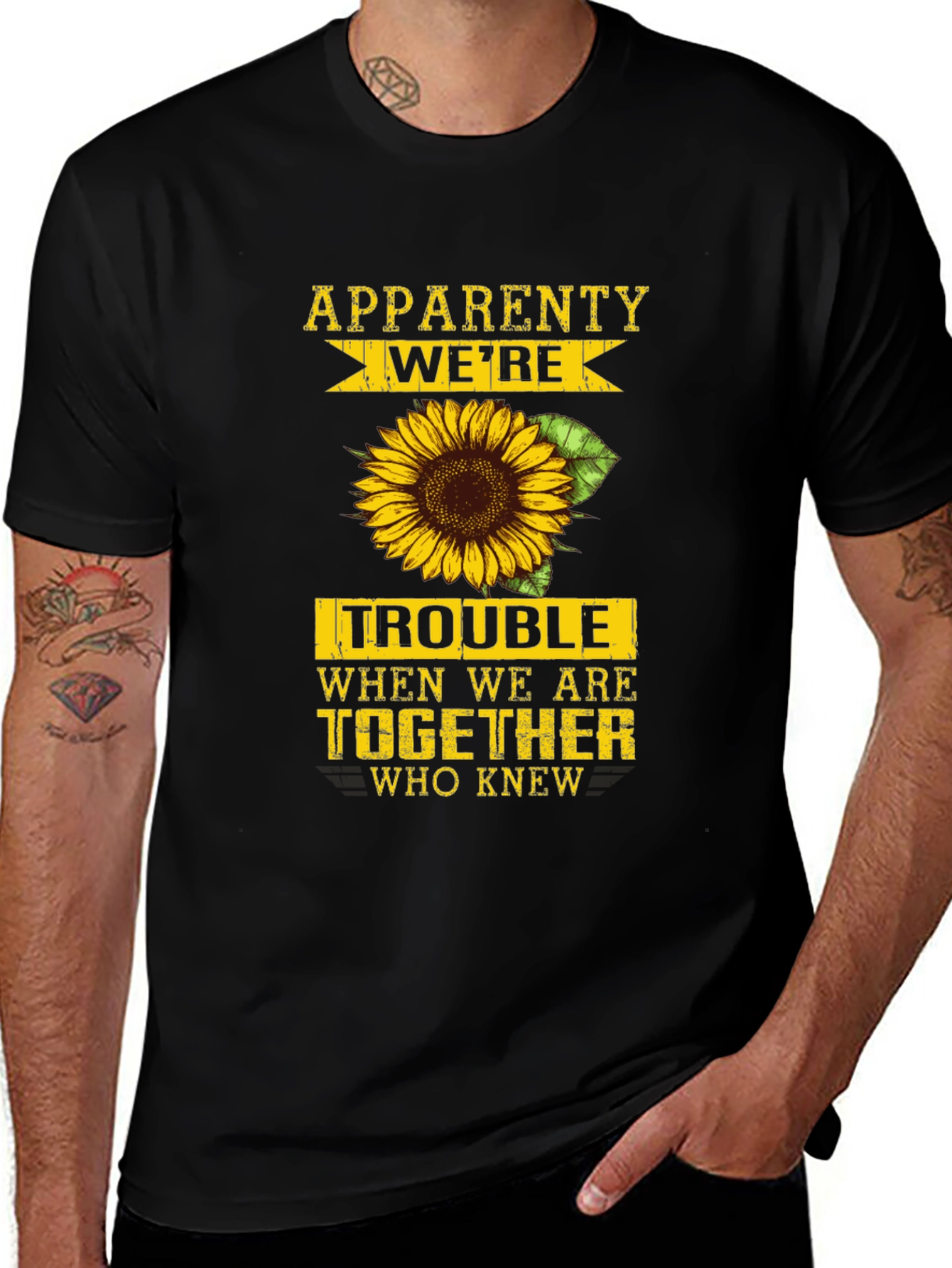 Apparently Were Trouble Sunflower Graphic Tee