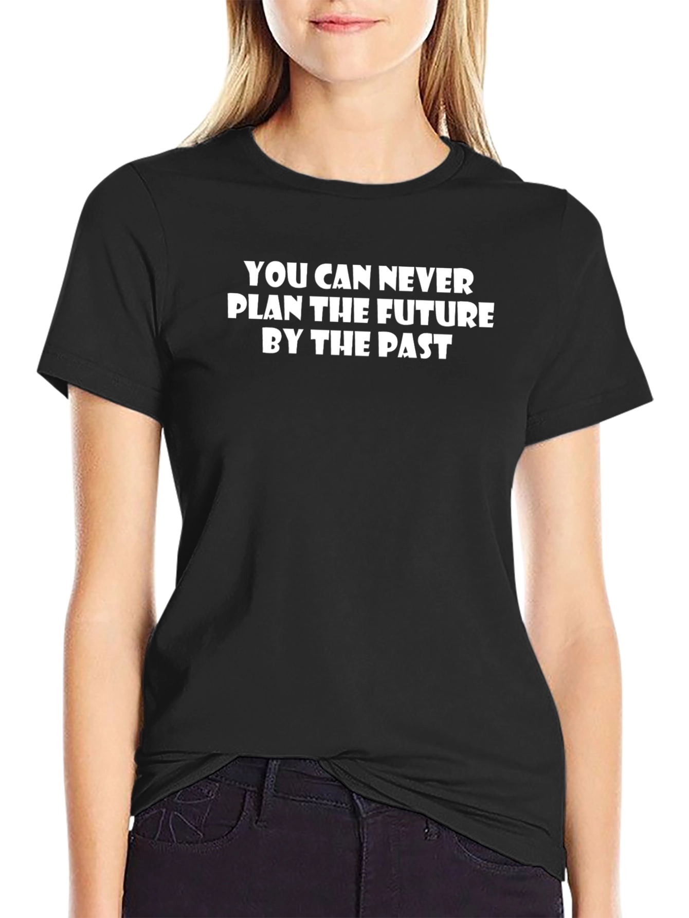Inspirational Quote T-Shirt - Never Plan Future
