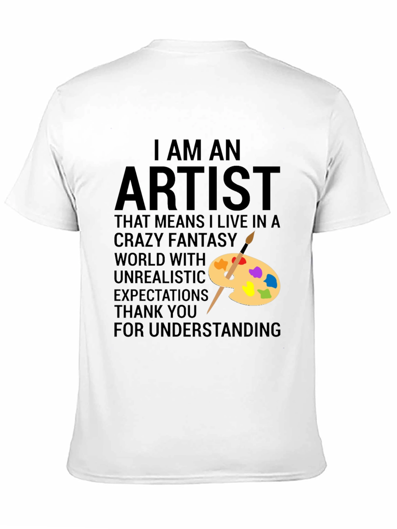 I Am An Artist T-Shirt - Creative Apparel