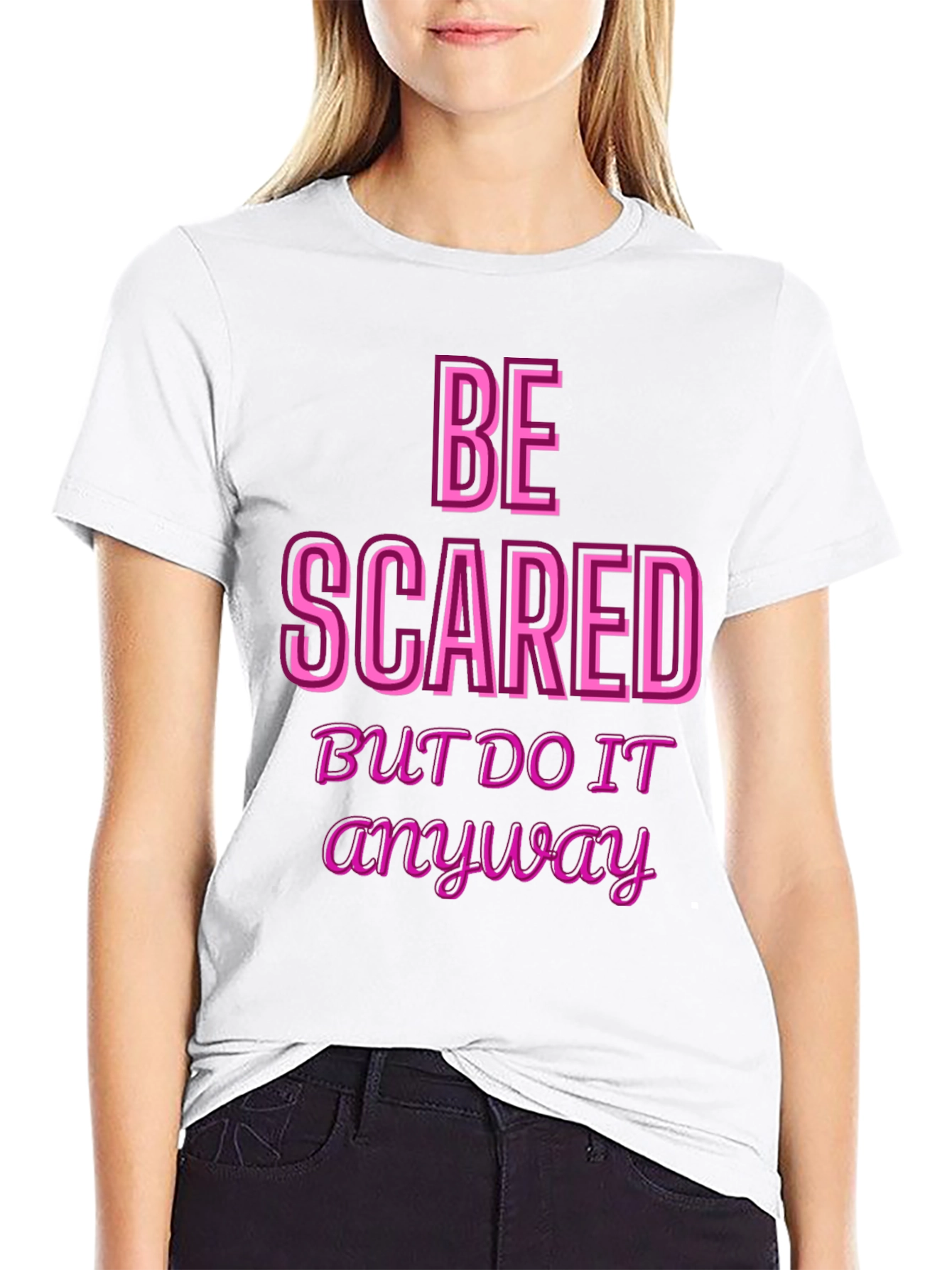 Be Scared Anyway Graphic Tee - Motivational Black T-Shirt