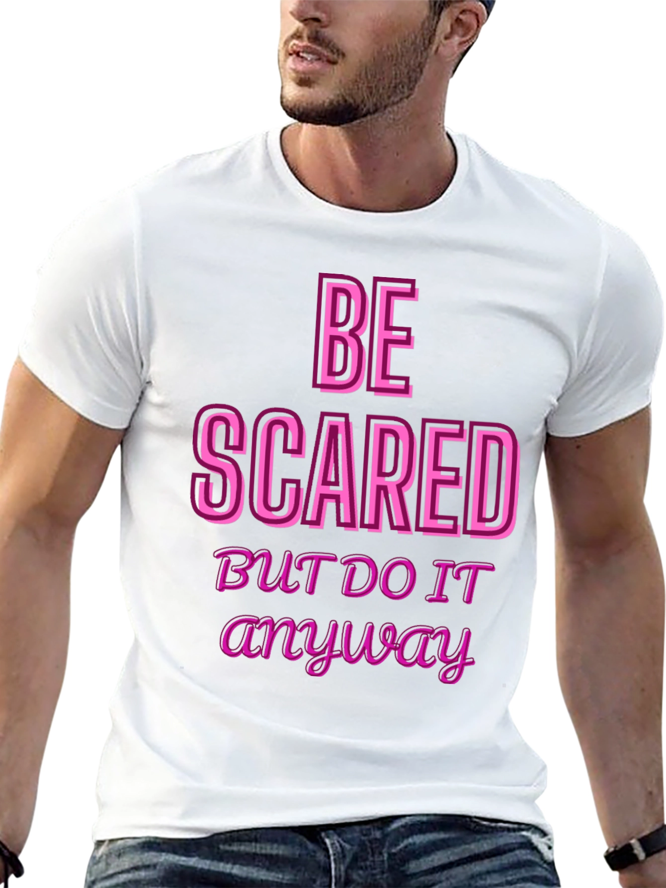Be Scared Anyway Graphic Tee - Motivational Black T-Shirt