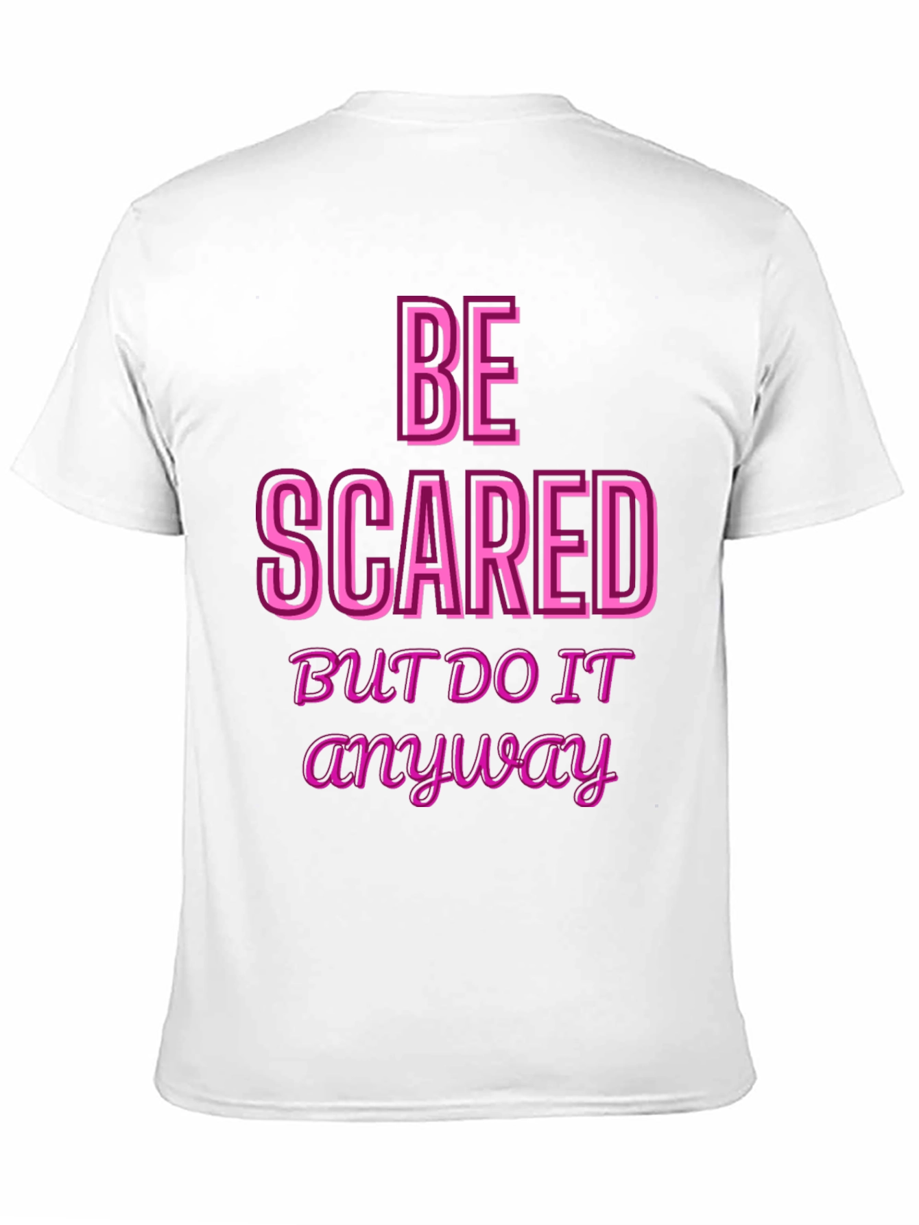 Be Scared Anyway Graphic Tee - Motivational Black T-Shirt