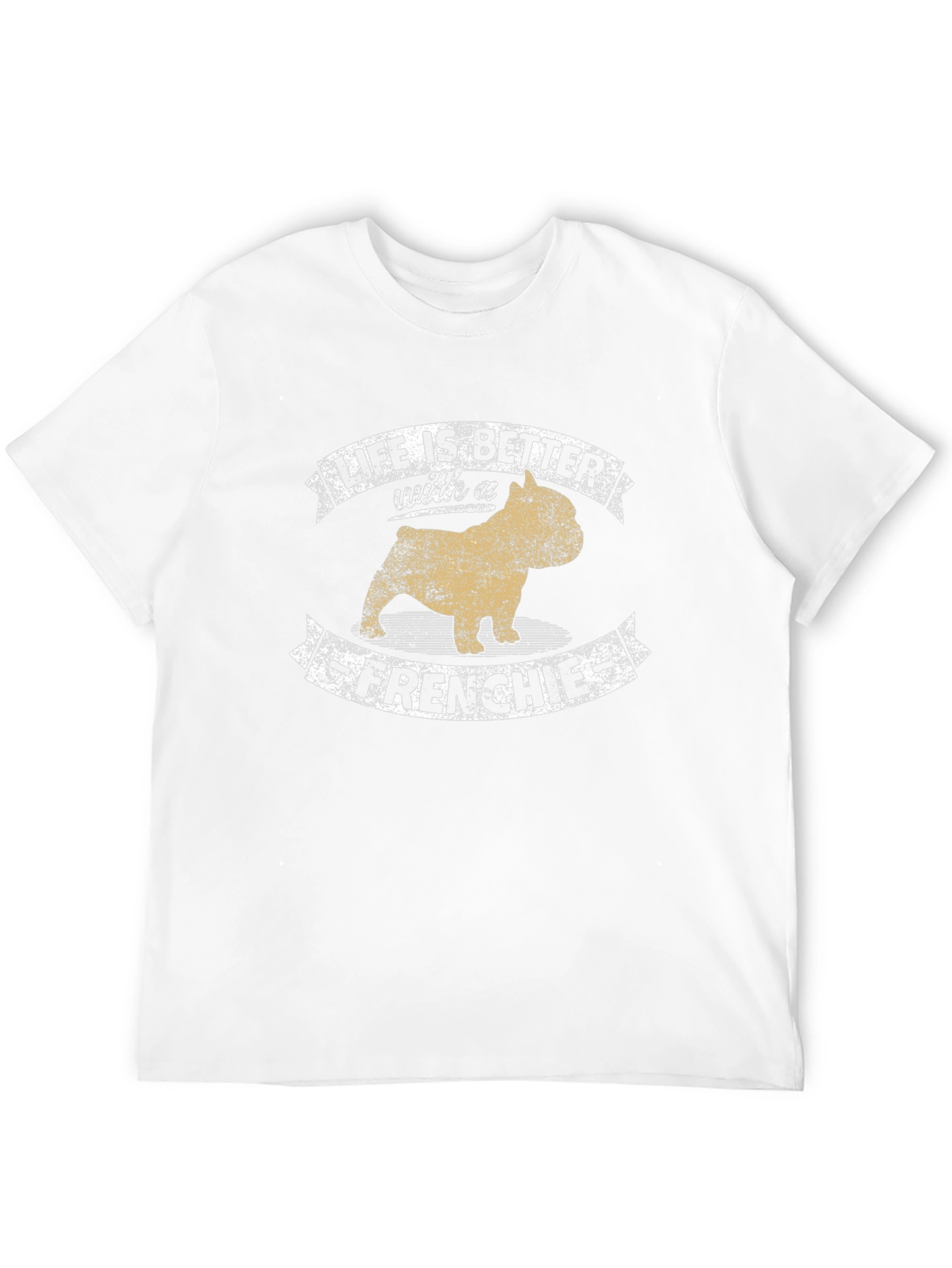 Life Is Better with a Frenchie T-Shirt