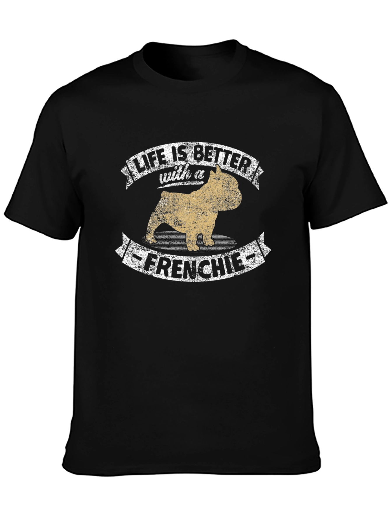 Life Is Better with a Frenchie T-Shirt
