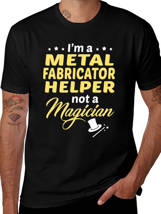 Metal Fabricator Helper T-Shirt
