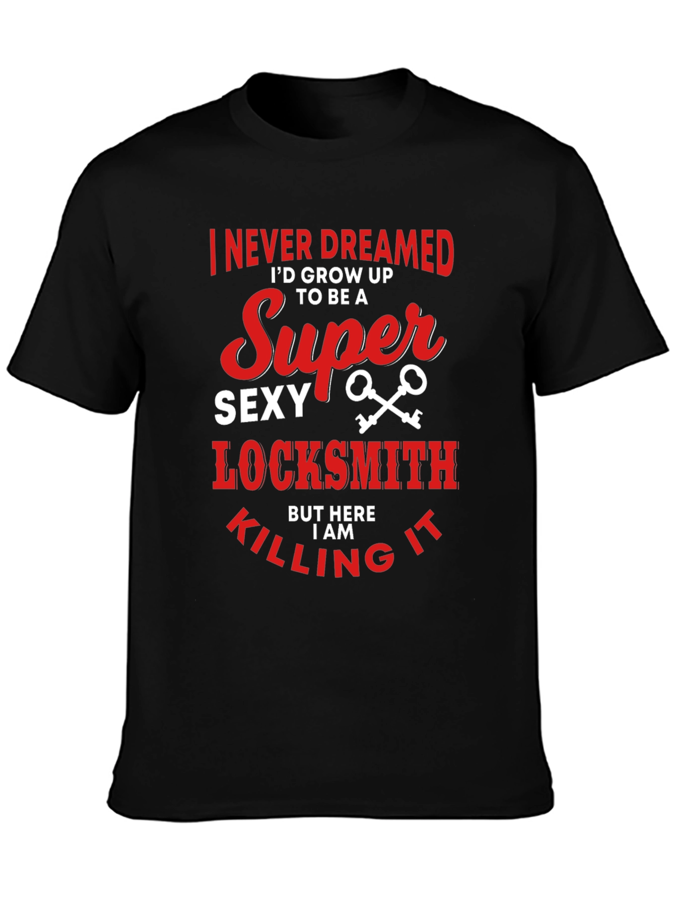 Super Sexy Locksmith T-Shirt Funny Gift