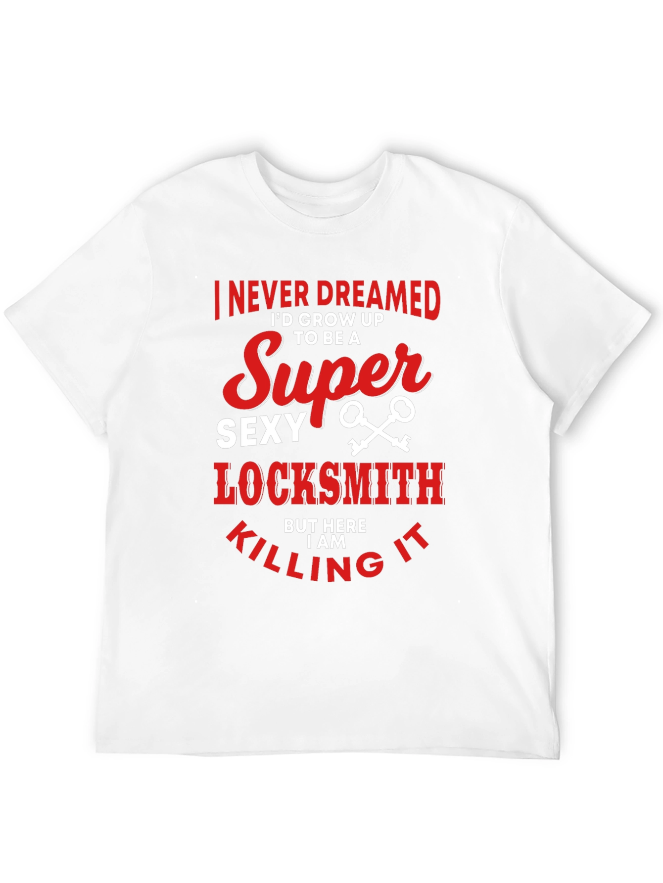 Super Sexy Locksmith T-Shirt Funny Gift