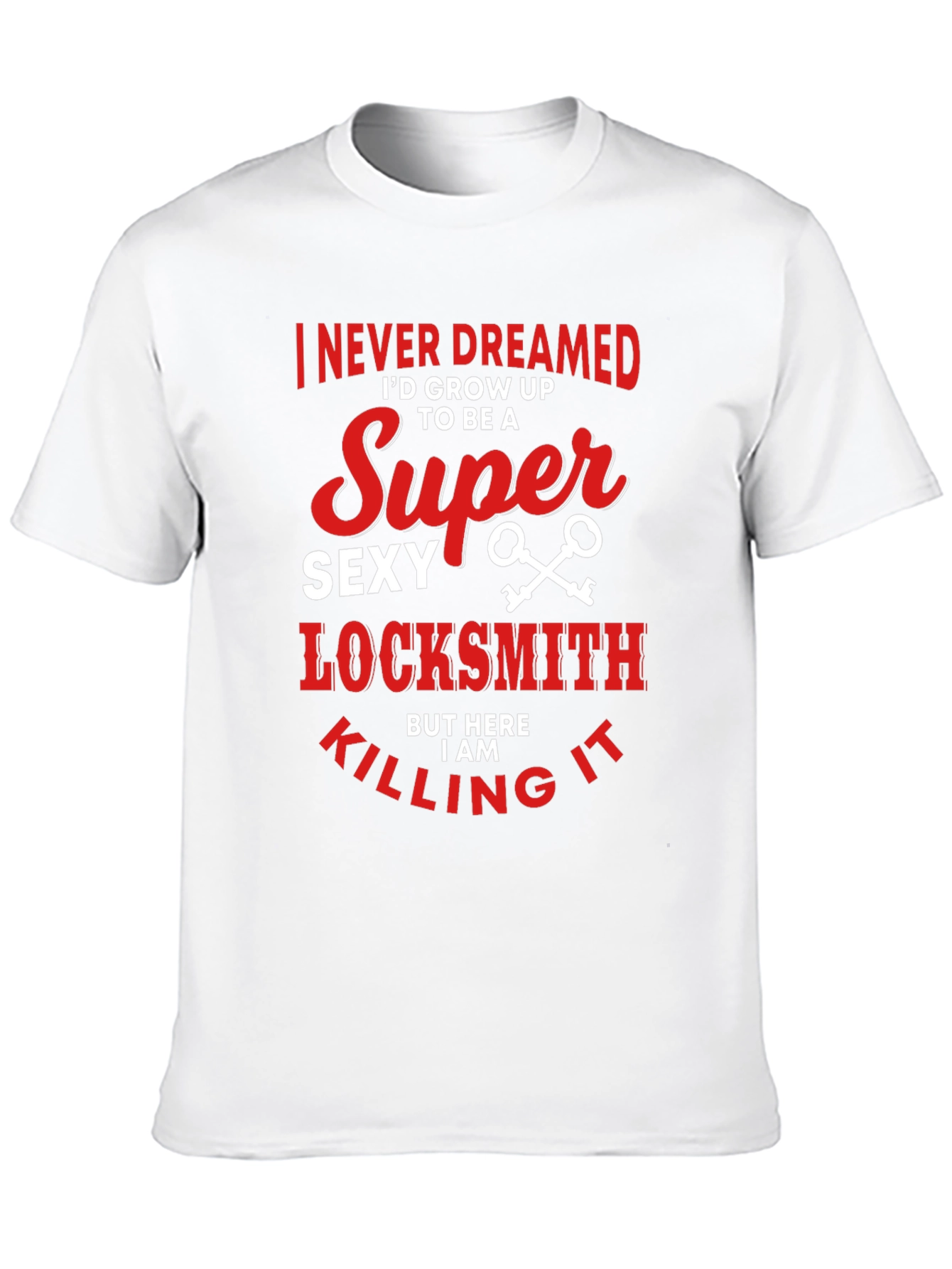 Super Sexy Locksmith T-Shirt Funny Gift