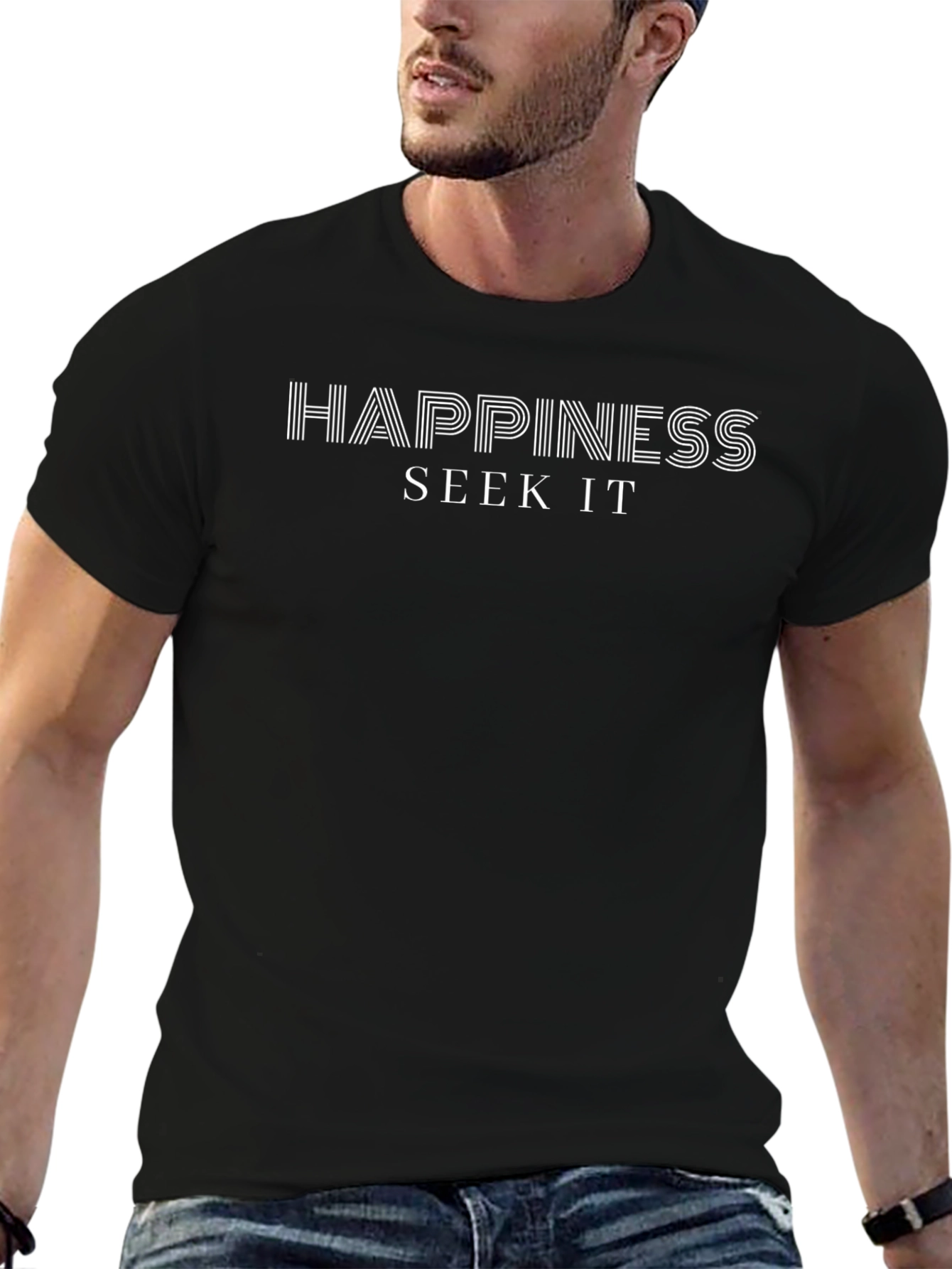Happiness Seek It T-Shirt - Motivational Tee