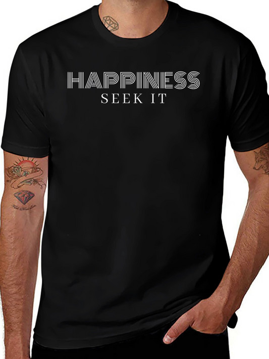 Happiness Seek It T-Shirt - Motivational Tee