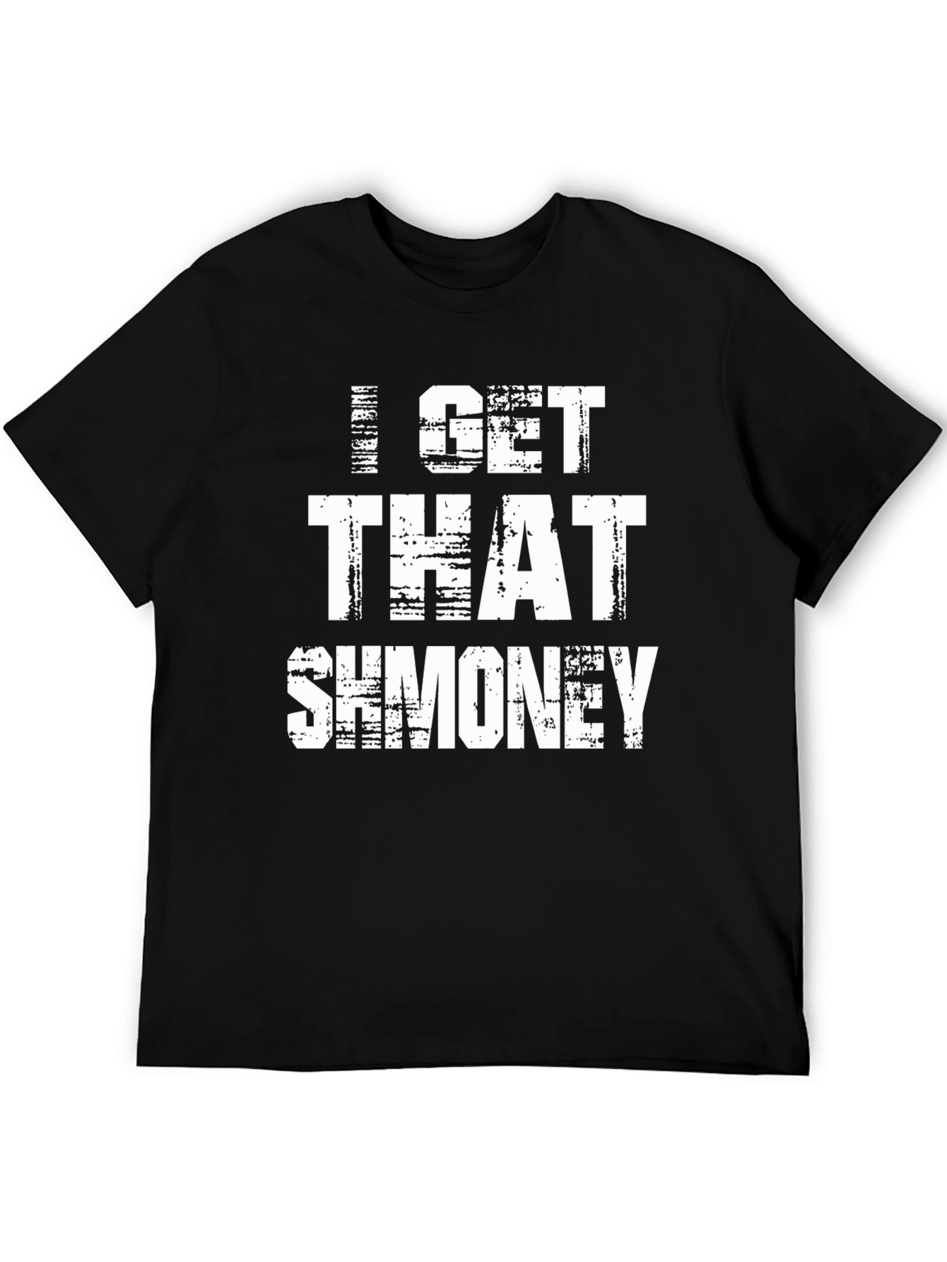 I Get That Shmoney Graphic Tee