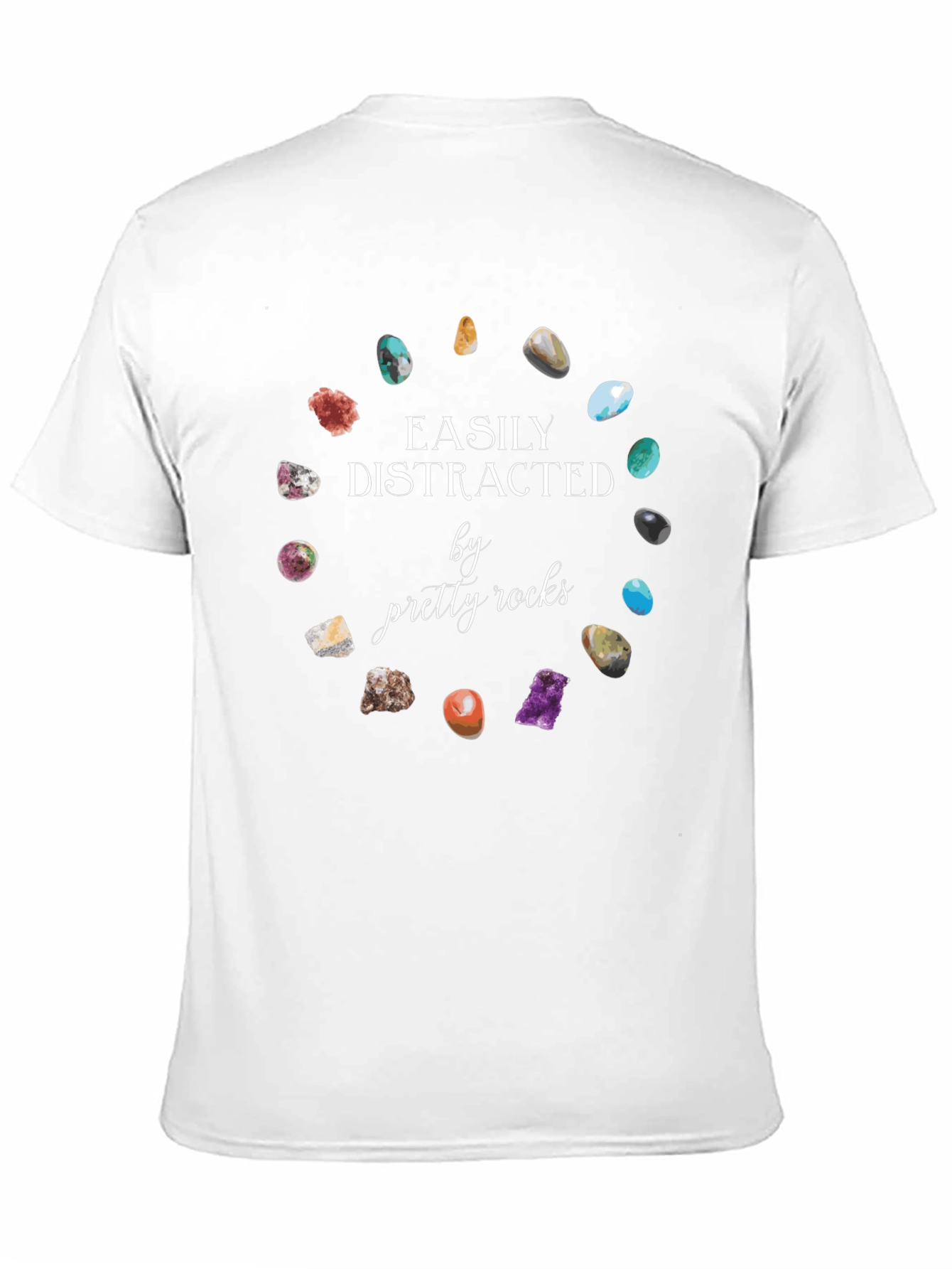 Easily Distracted by Pretty Rocks T-Shirt