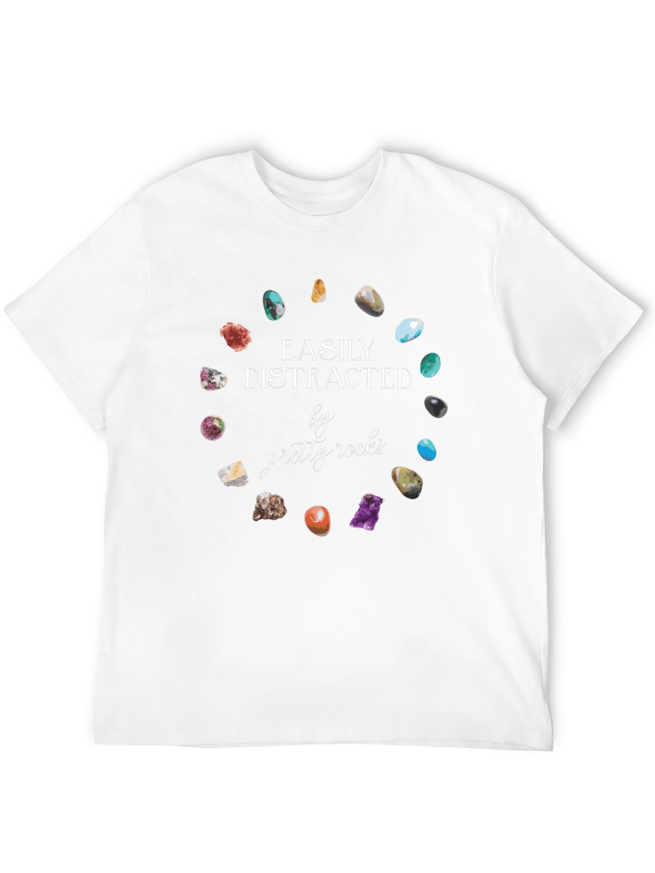 Easily Distracted by Pretty Rocks T-Shirt
