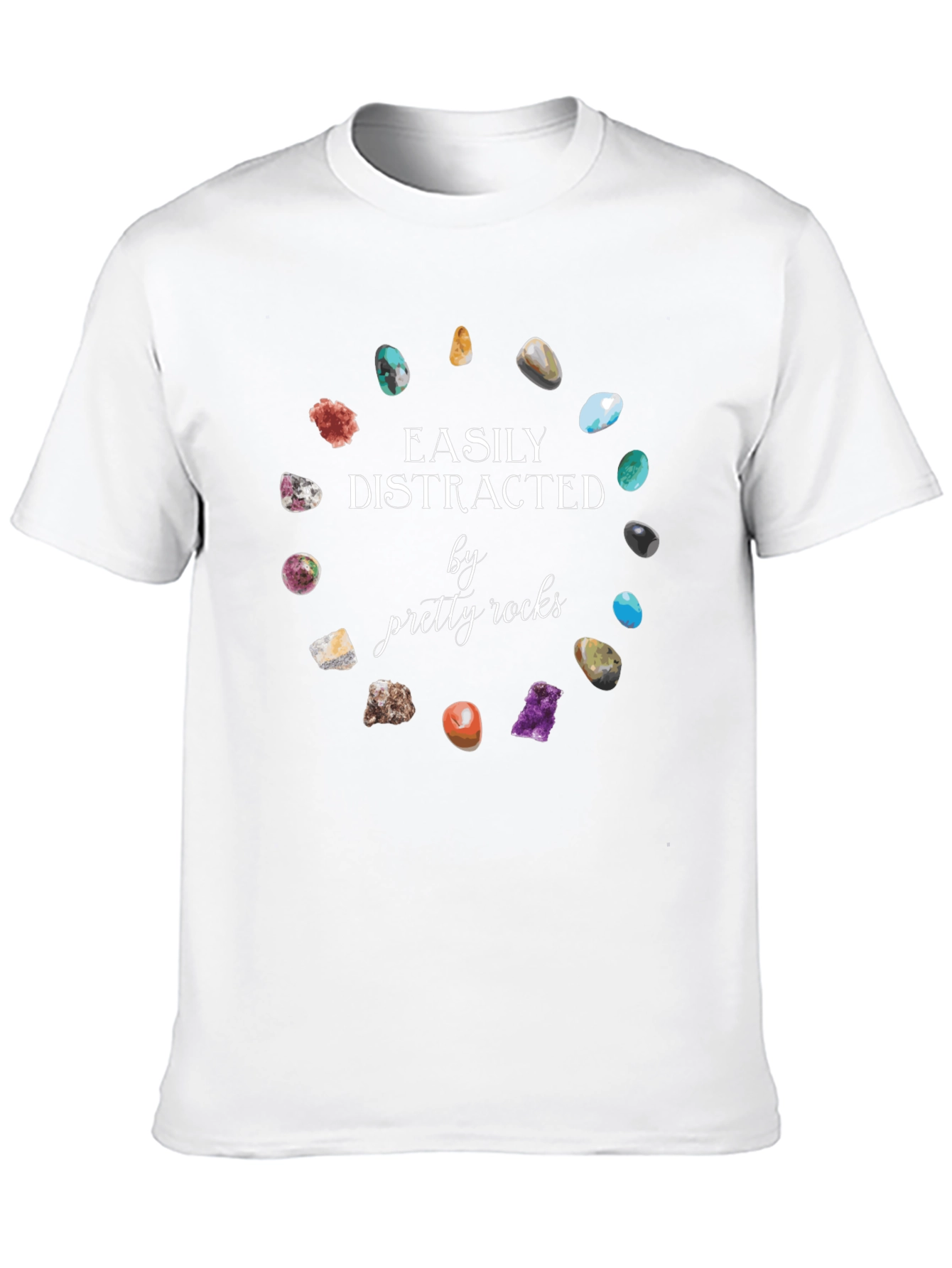 Easily Distracted by Pretty Rocks T-Shirt