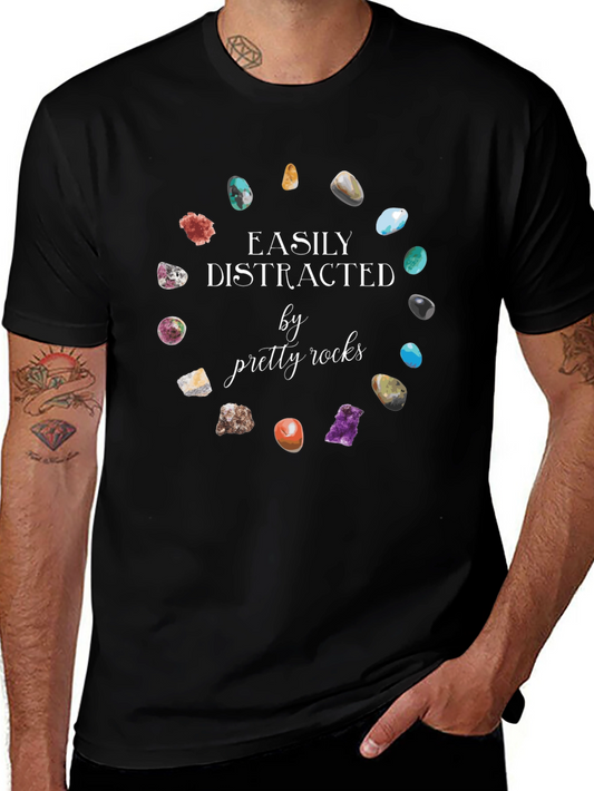 Easily Distracted by Pretty Rocks T-Shirt