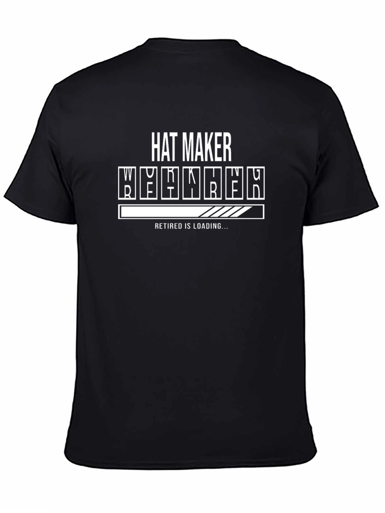 Hat Maker Retirement Loading T-Shirt
