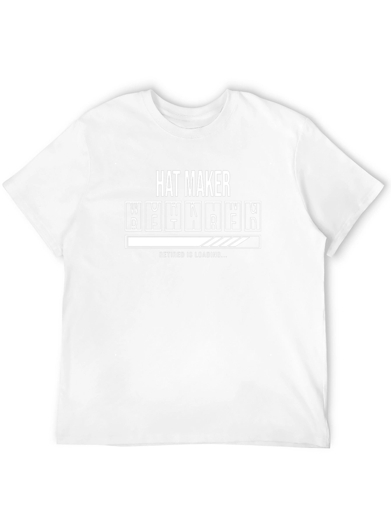 Hat Maker Retirement Loading T-Shirt