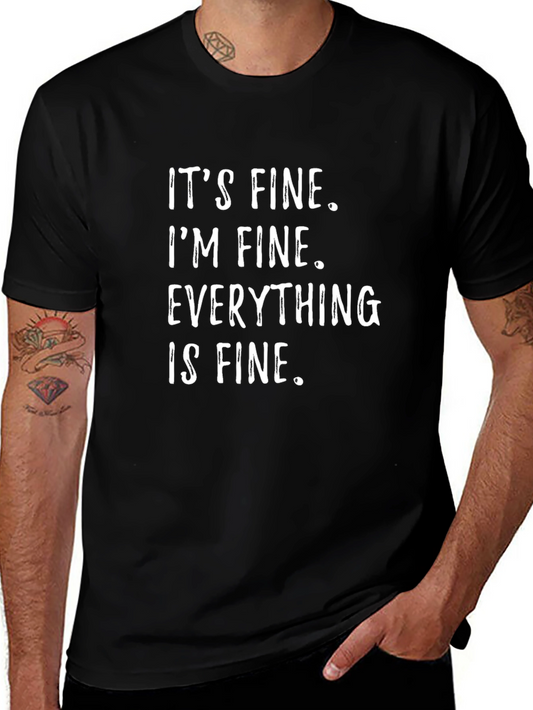 Its Fine Im Fine Everything is Fine Funny Graphic Tee