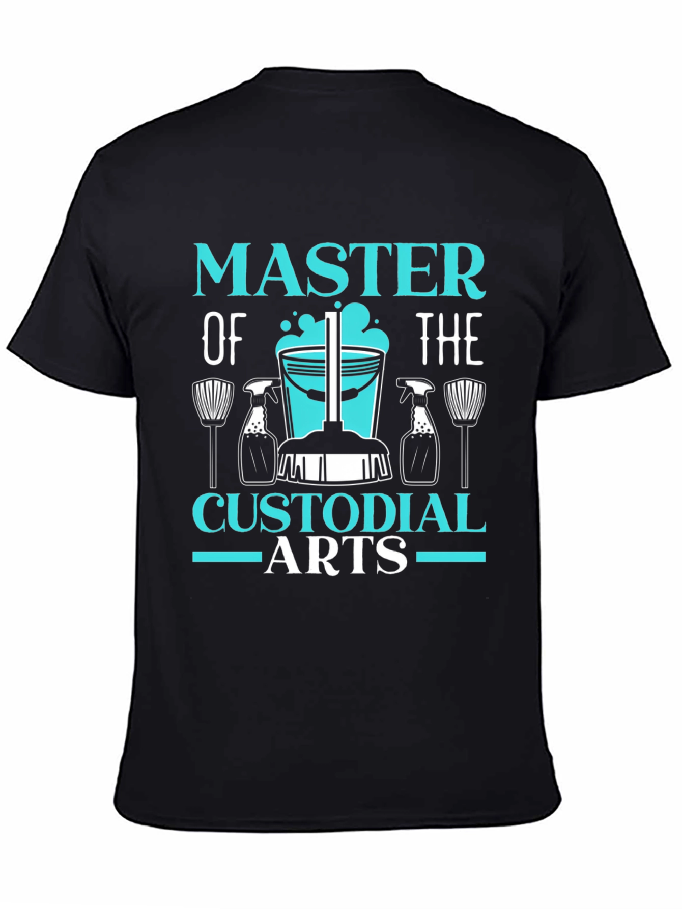 Master of Custodial Arts Funny Cleaning T-Shirt