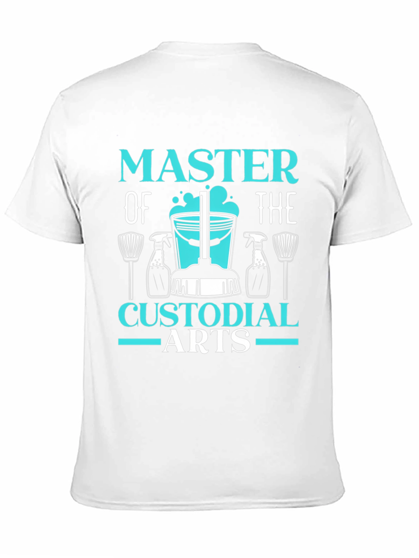 Master of Custodial Arts Funny Cleaning T-Shirt