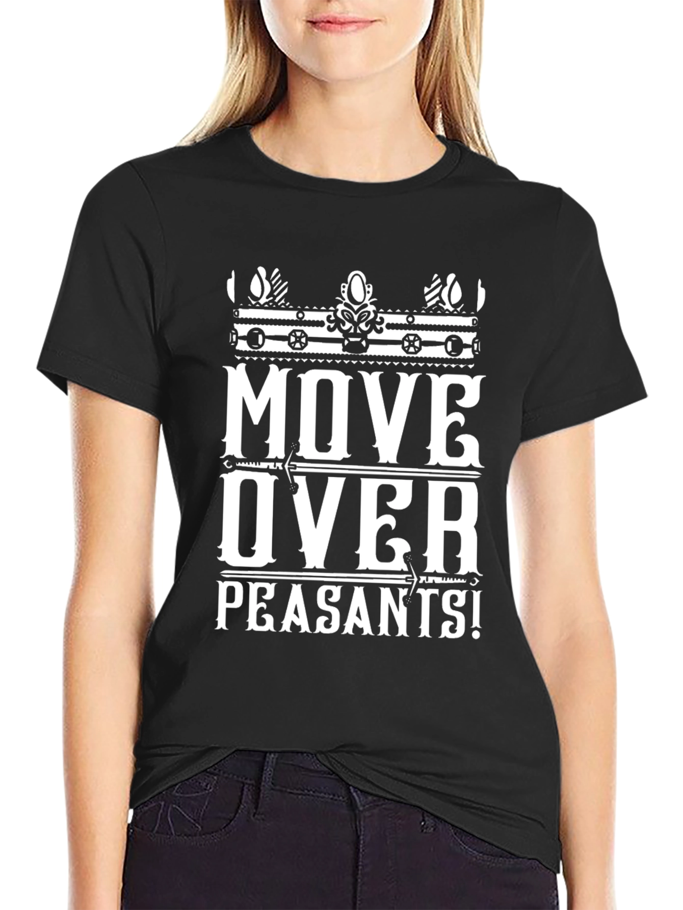 Move Over Peasants T-Shirt | Funny Graphic Tee