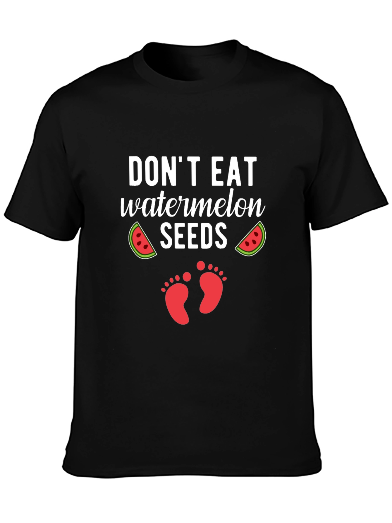 Dont Eat Watermelon Seeds Pregnancy T-Shirt