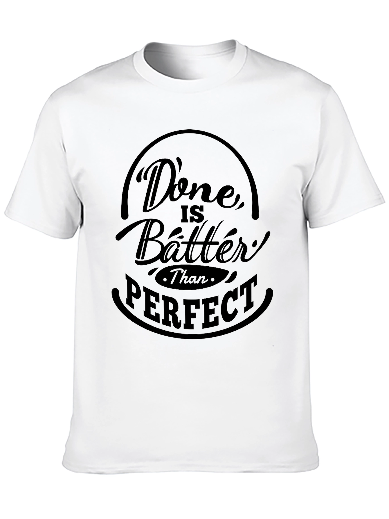 Done is Better Than Perfect Graphic T-Shirt
