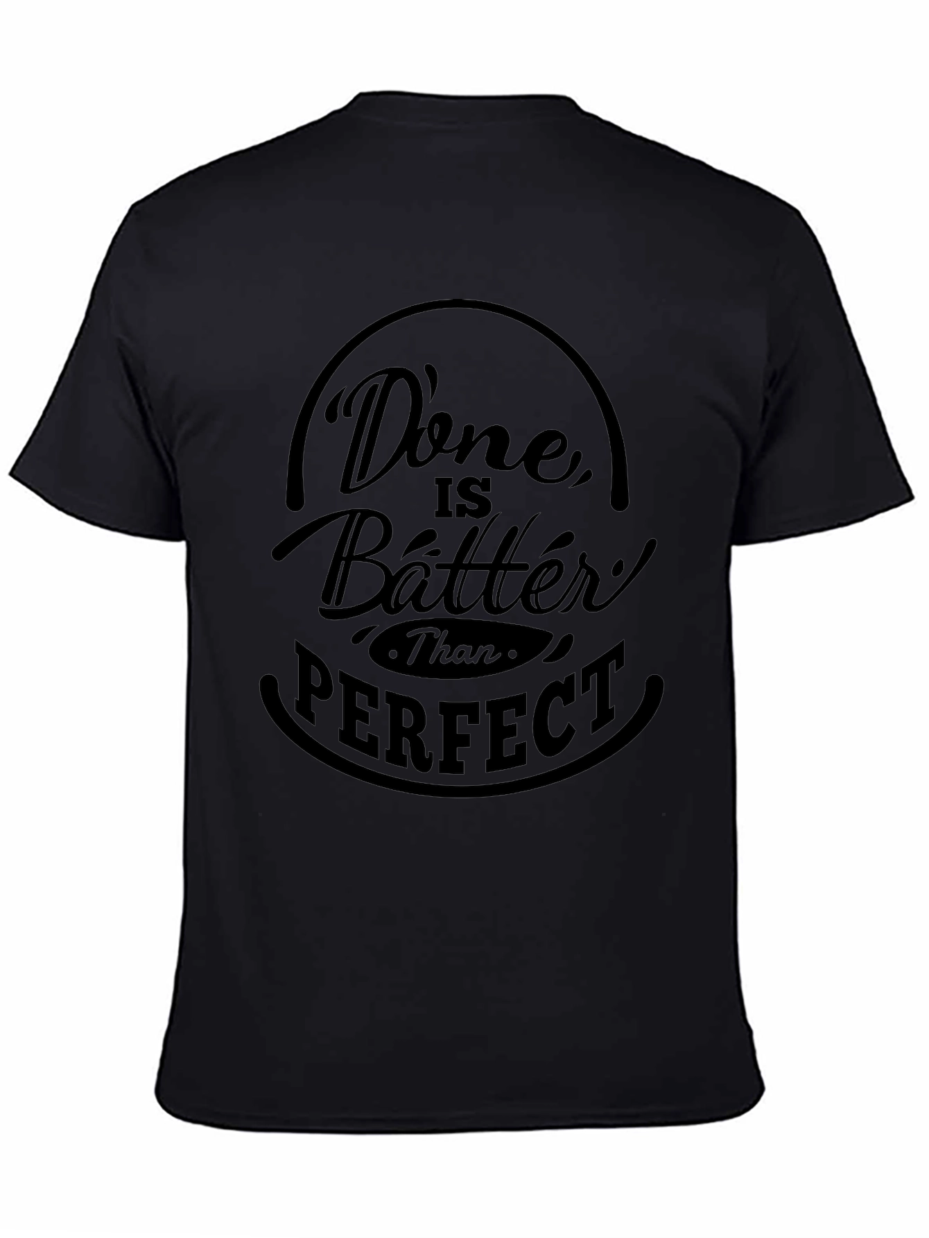Done is Better Than Perfect Graphic T-Shirt