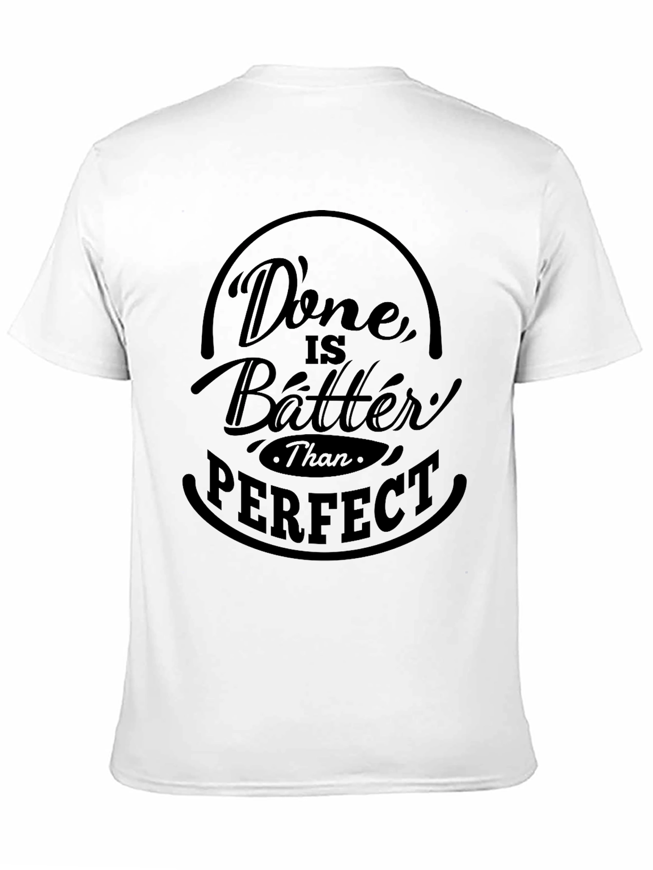 Done is Better Than Perfect Graphic T-Shirt