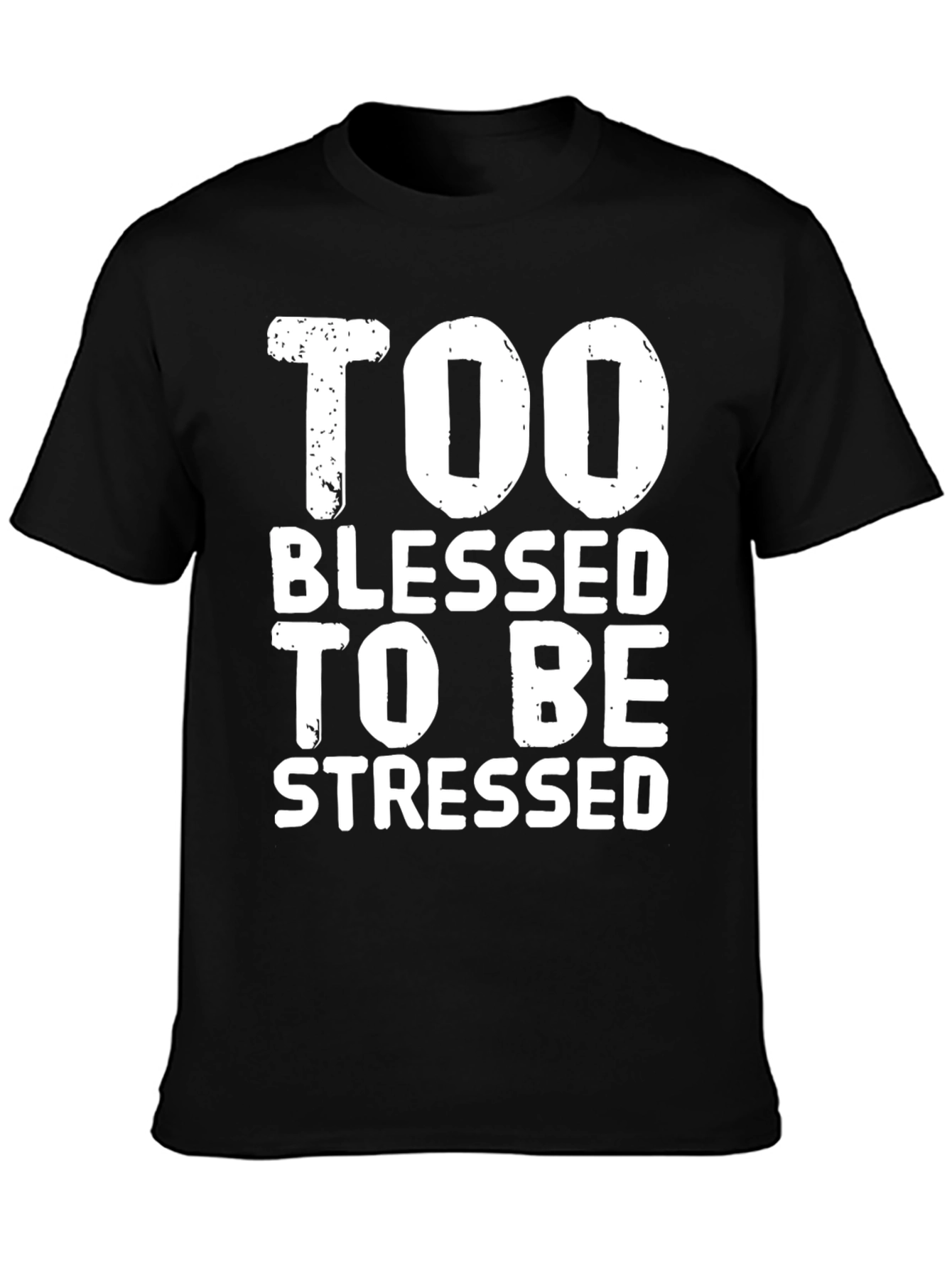 Too Blessed to be Stressed Graphic T-Shirt