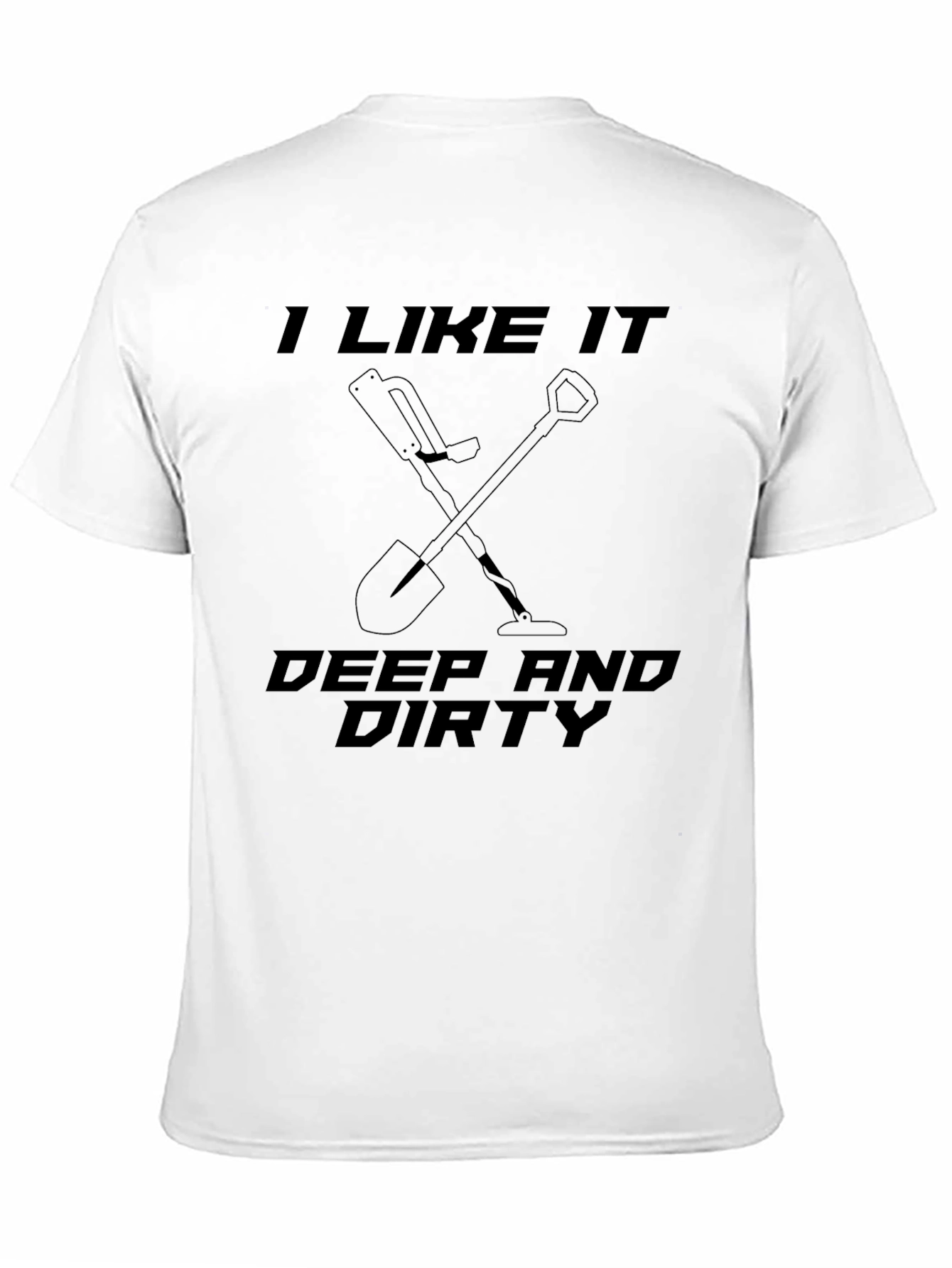 I Like It Deep and Dirty T-Shirt