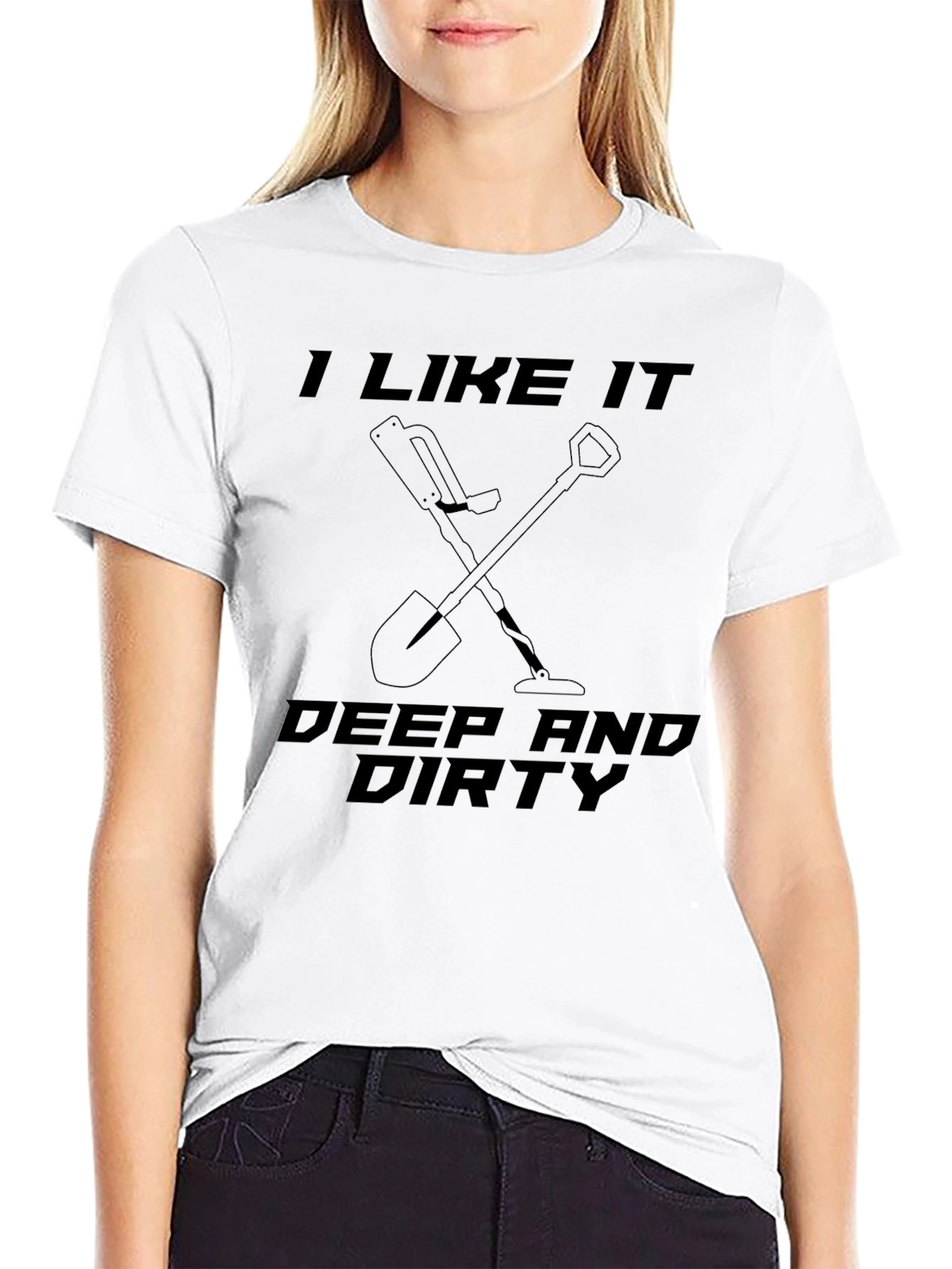 I Like It Deep and Dirty T-Shirt
