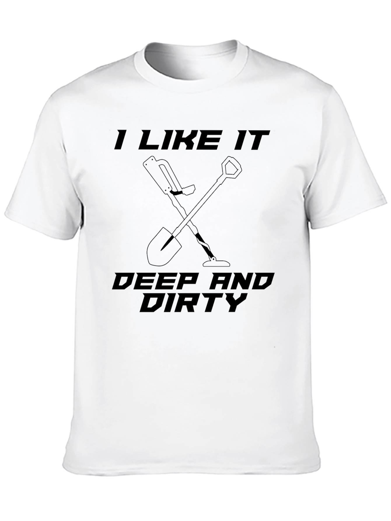 I Like It Deep and Dirty T-Shirt