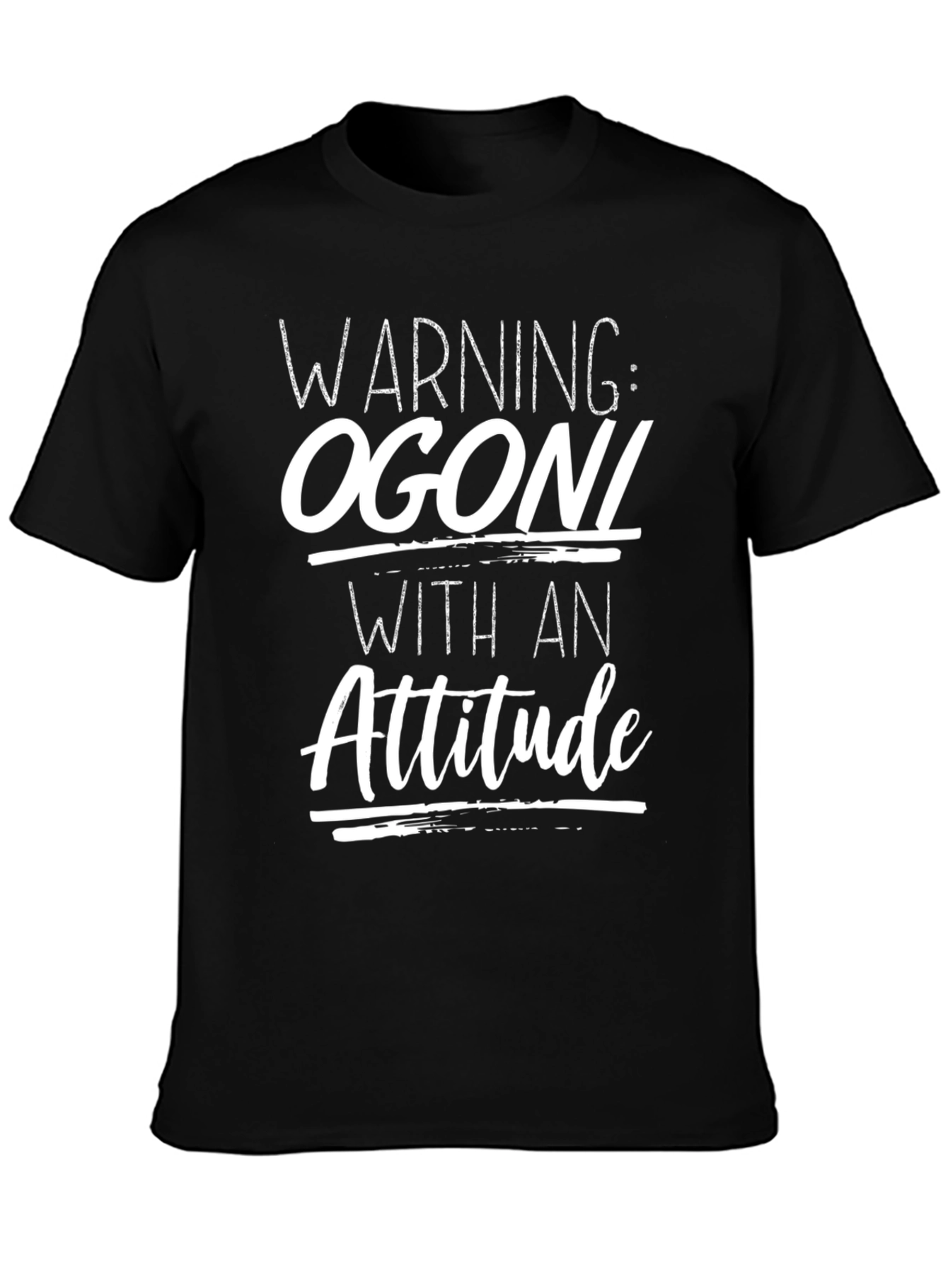 Warning: Ogoni With An Attitude Black T-Shirt