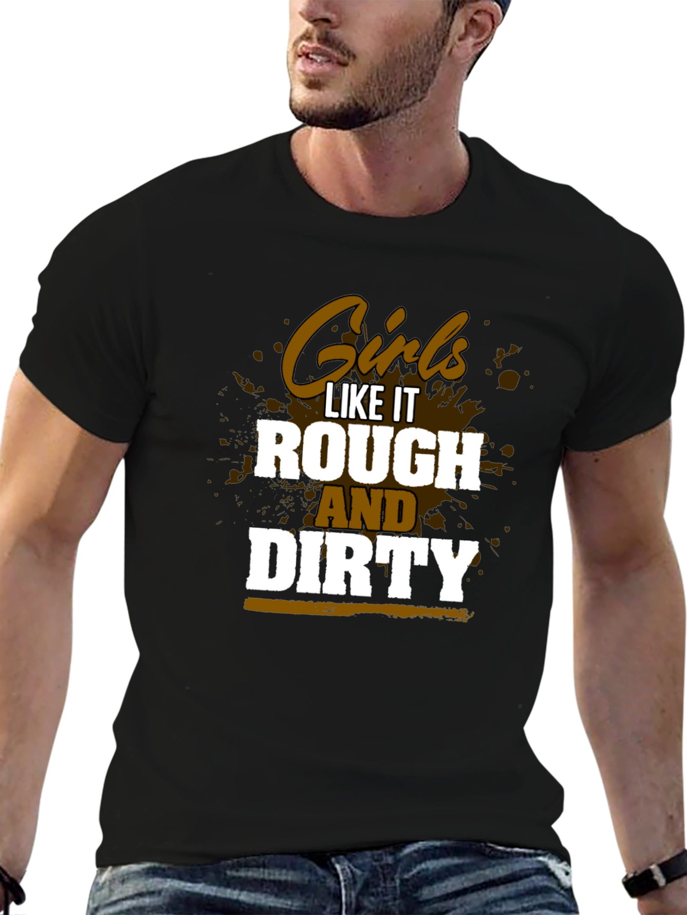 Girls Like It Rough and Dirty T-Shirt