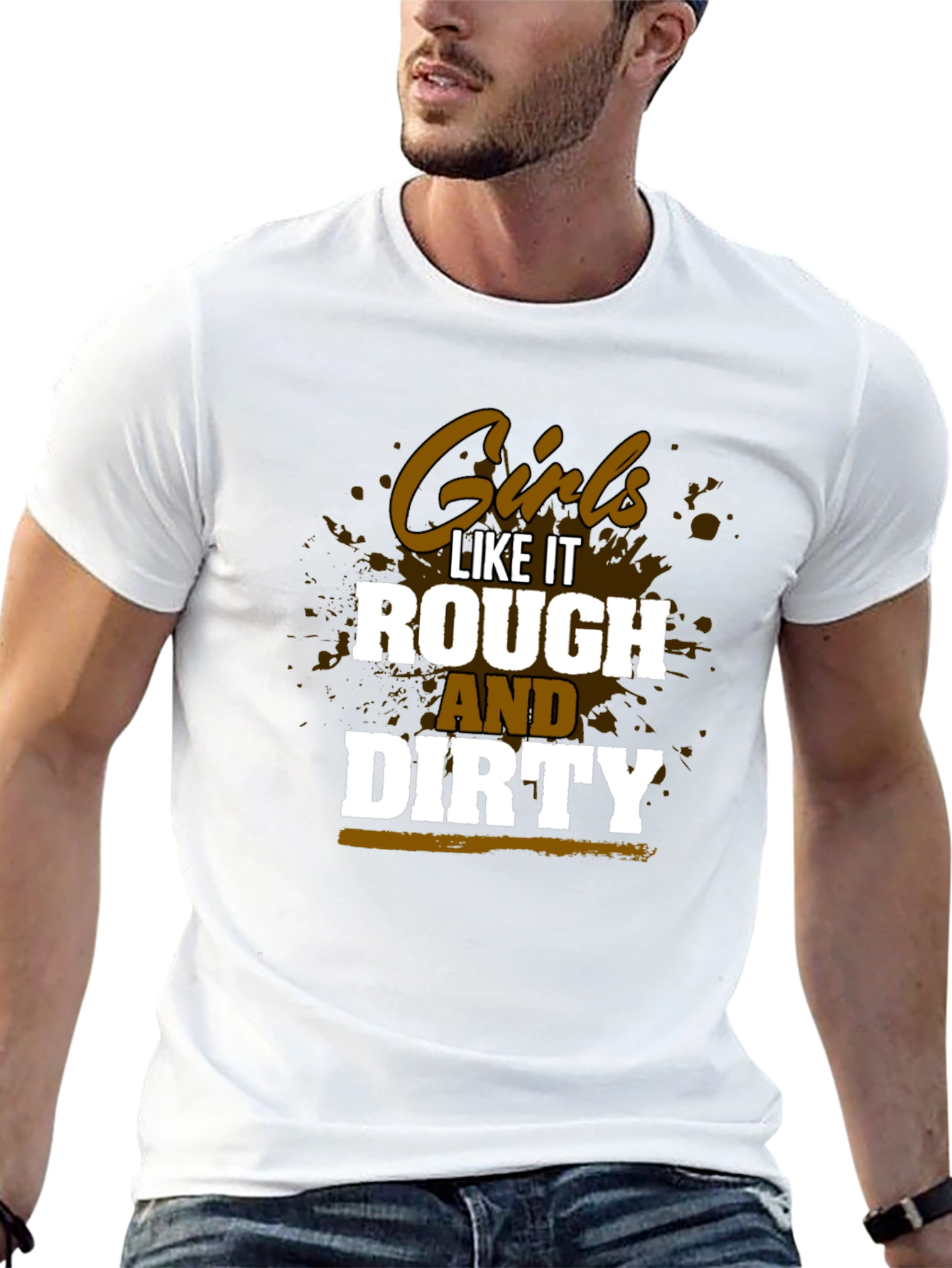 Girls Like It Rough and Dirty T-Shirt