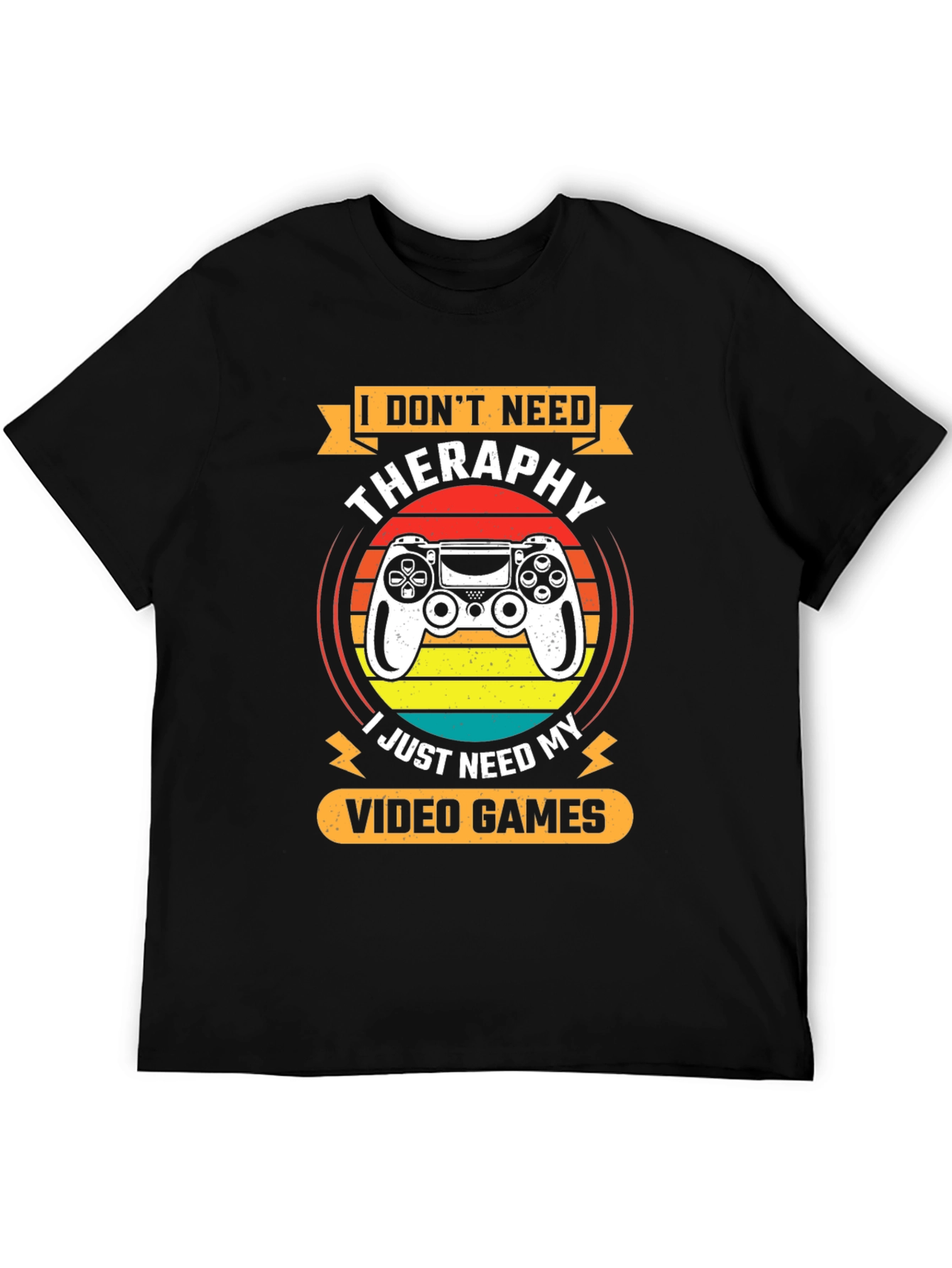 I Dont Need Therapy Video Game T-Shirt