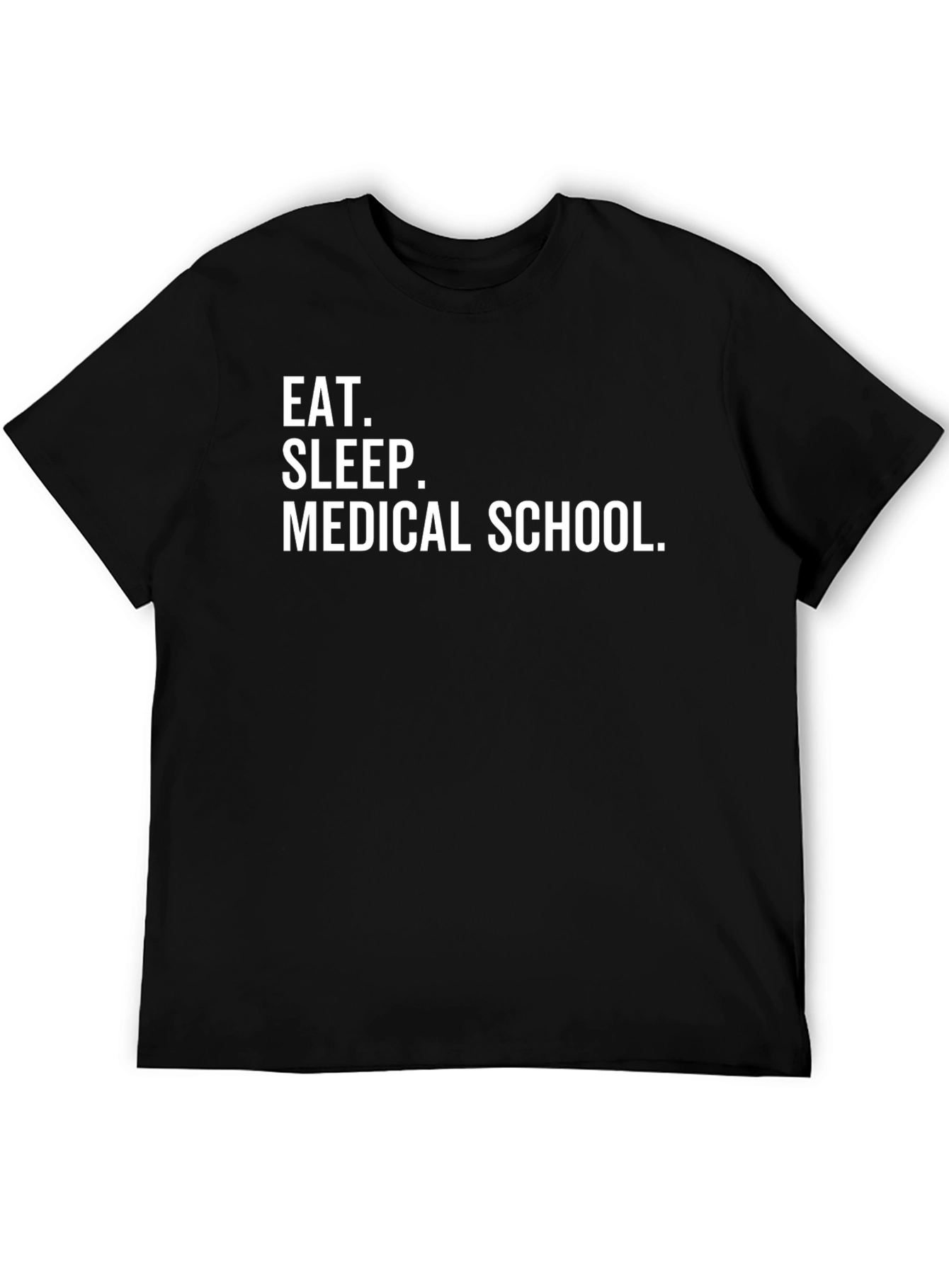 Eat Sleep Medical School T-Shirt