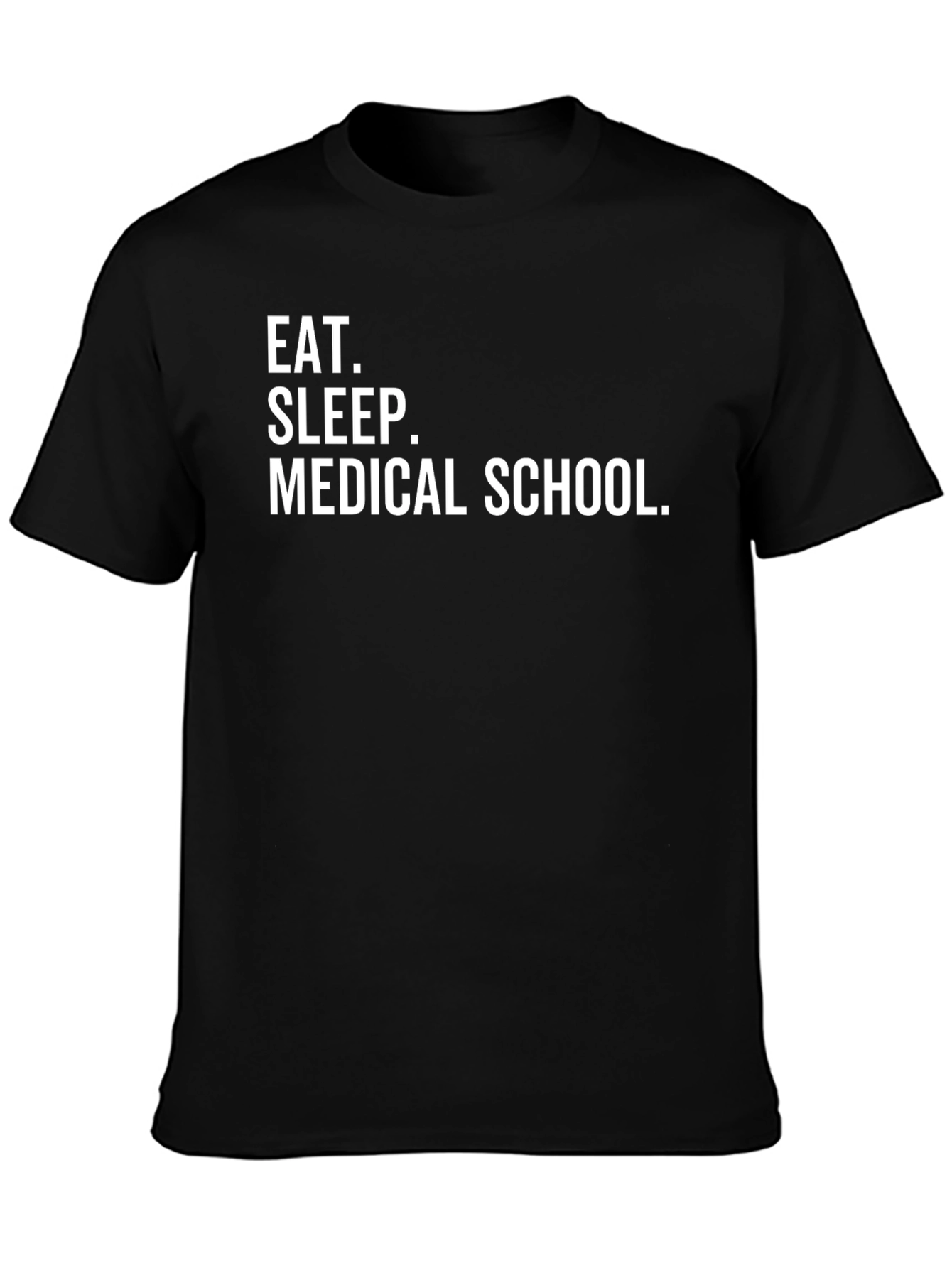 Eat Sleep Medical School T-Shirt
