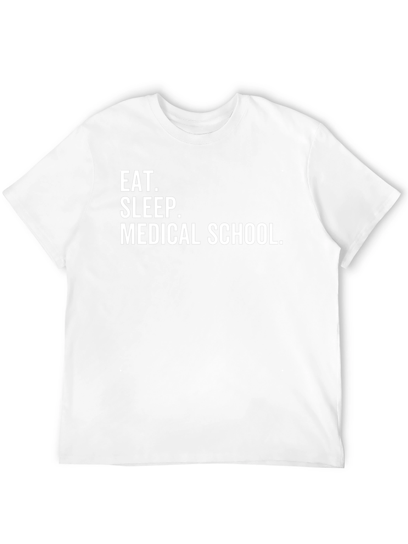 Eat Sleep Medical School T-Shirt