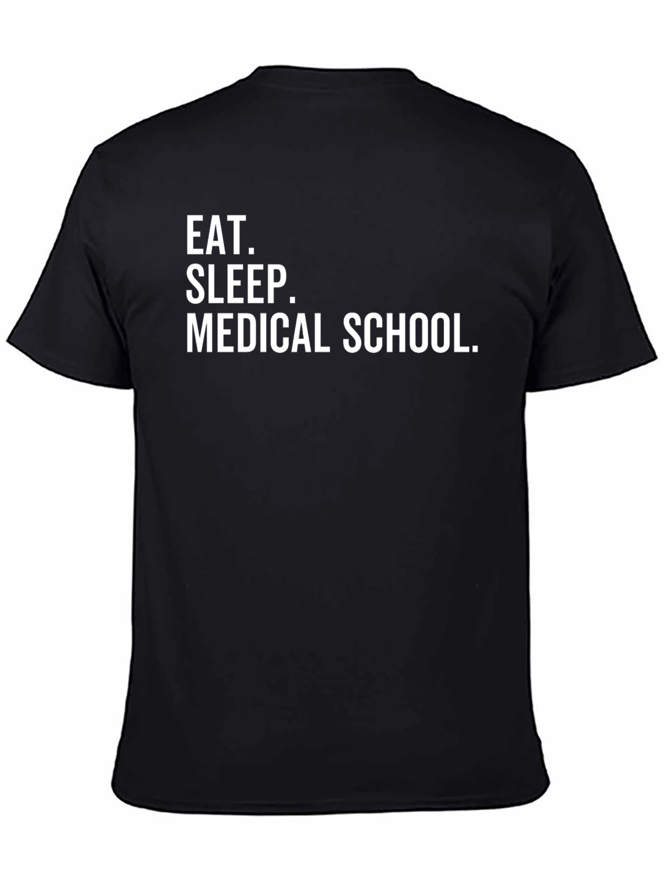 Eat Sleep Medical School T-Shirt