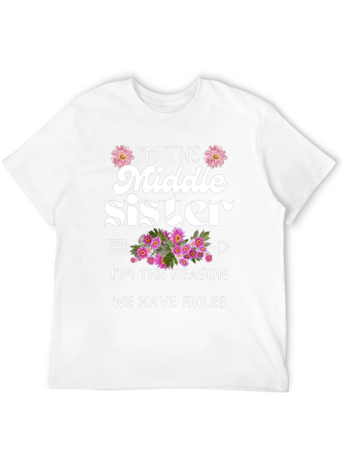Middle Sister T-Shirt - Reason We Have Rules