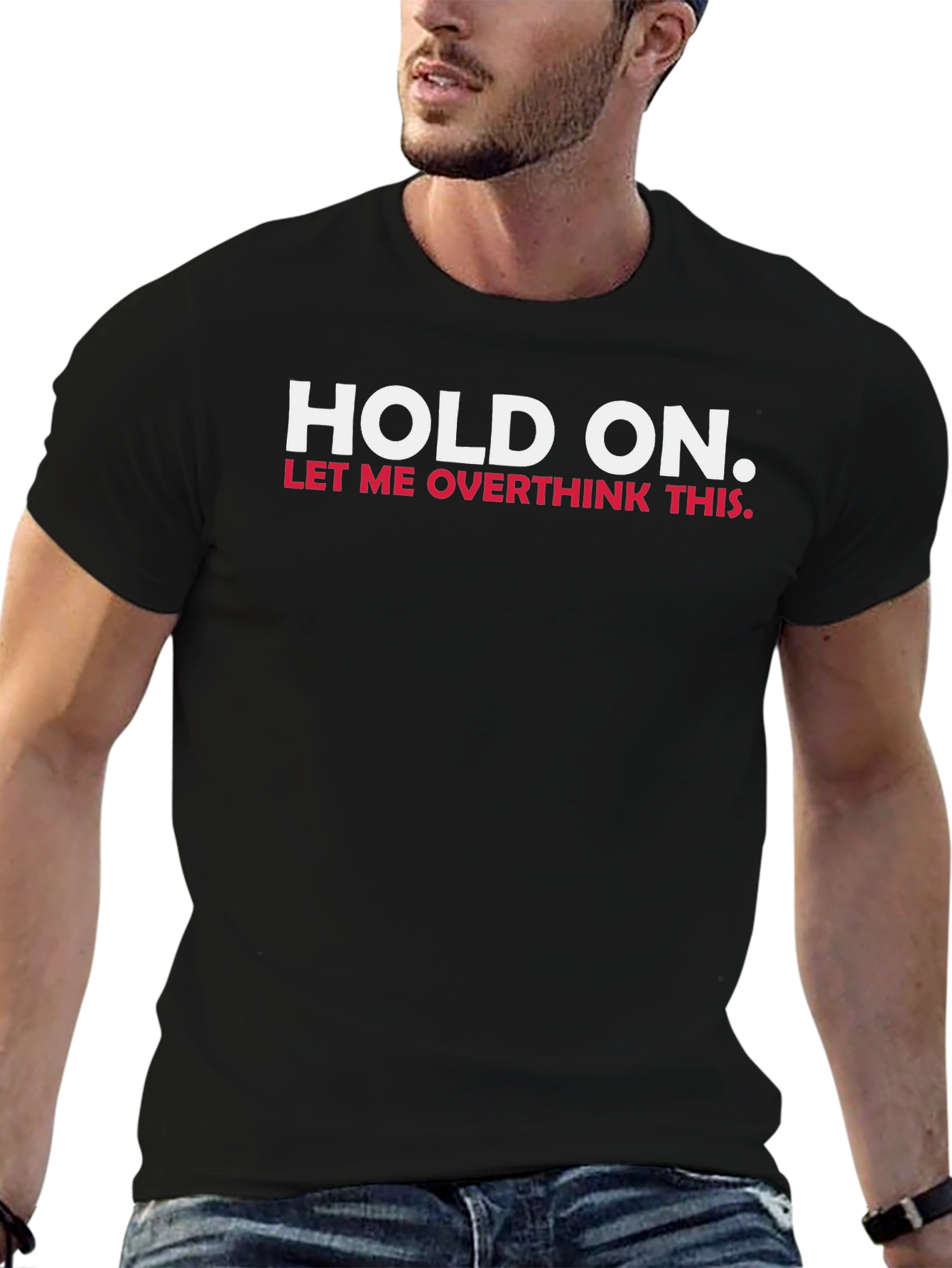 Hold On Let Me Overthink This T-Shirt